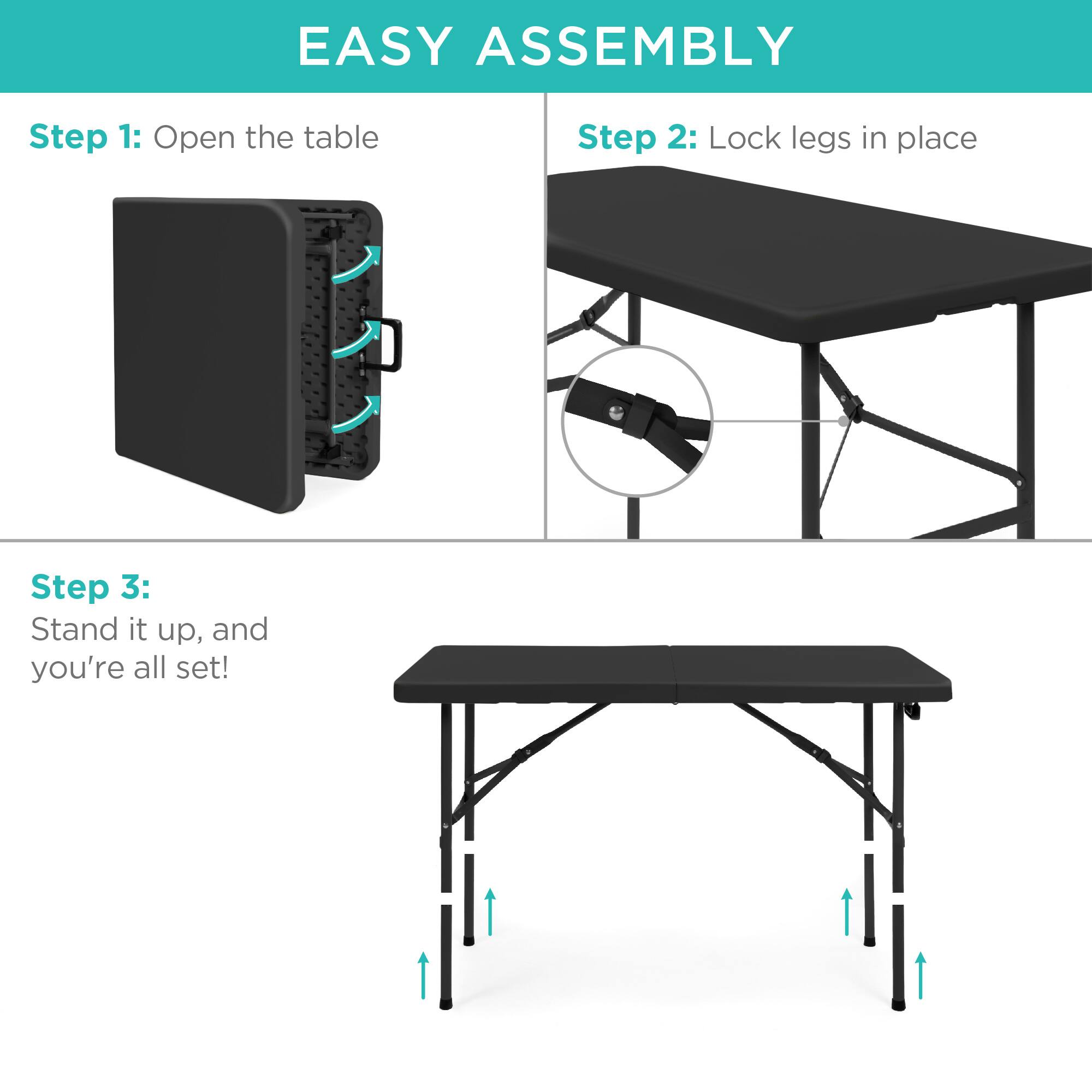 EASY ASSEMBLY

Step 1: Open the table

Step 2: Lock legs in place

Step 3: Stand it up, and you're all set!