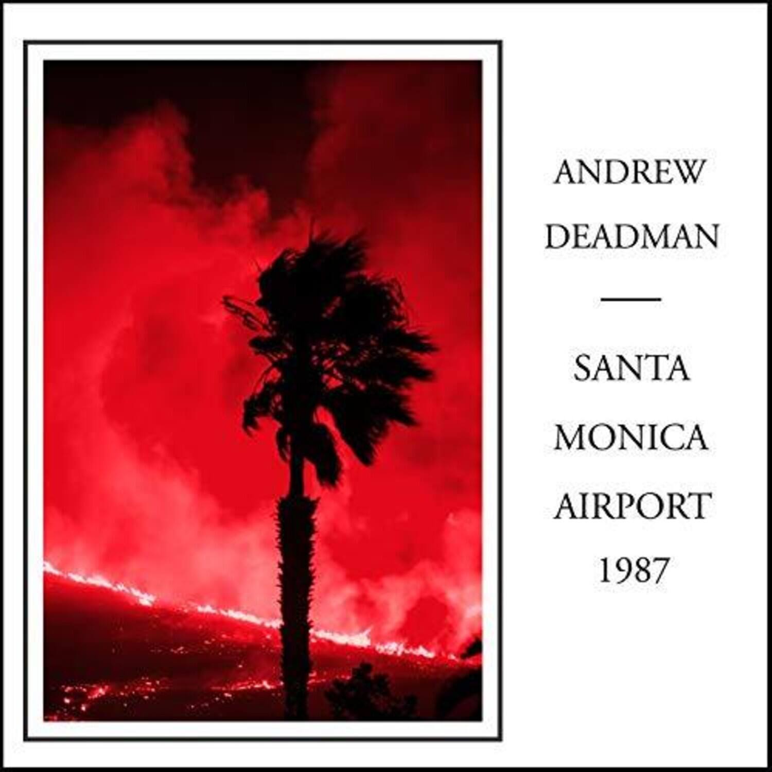Andrew Deadman - Santa Monica Airport 1987   - COMPACT DISCS [CD] price history on PriceWatchPro