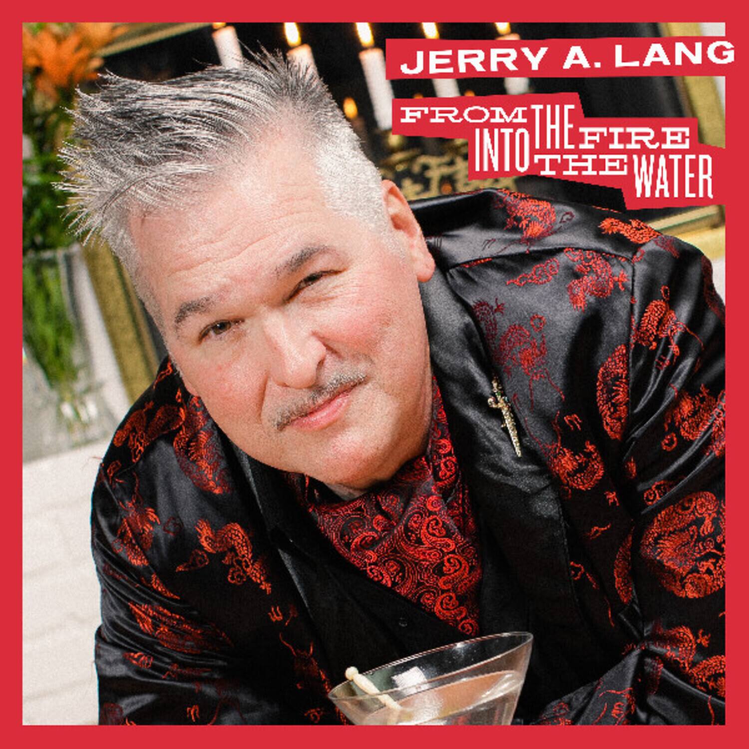 Jerry A. Lang - From the Fire Into the Water  - COMPACT DISCS