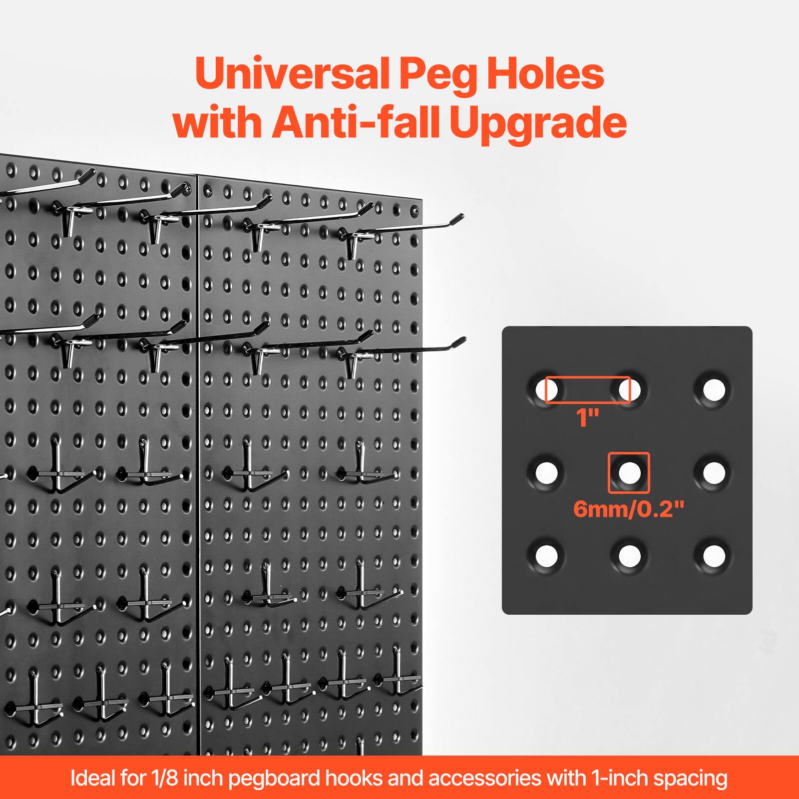 Universal Peg Holes with Anti-fall Upgrade

Ideal for 1/8 inch pegboard hooks and accessories with 1-inch spacing

1" 6mm/0.2"