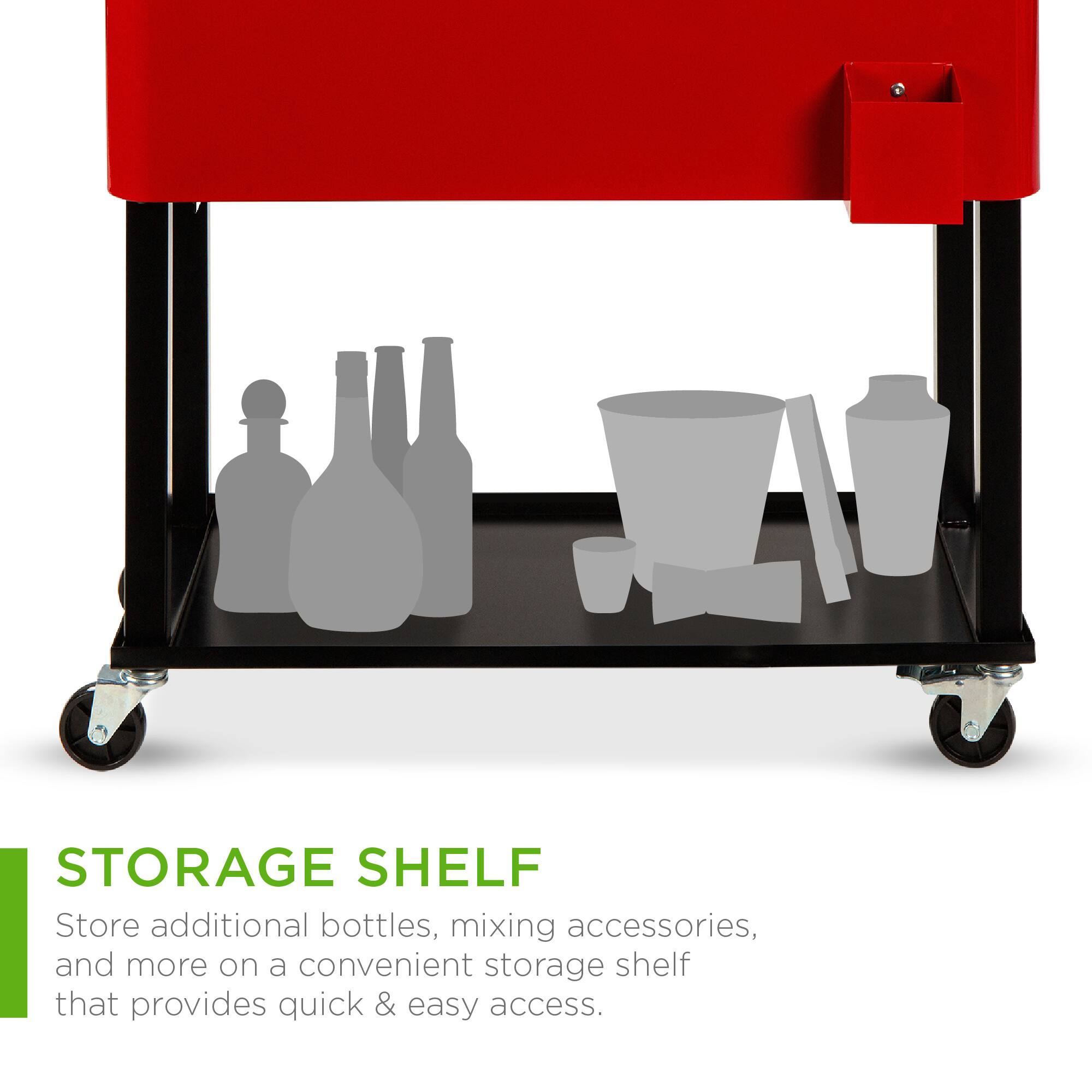 STORAGE SHELF

Store additional bottles, mixing accessories, and more on a convenient storage shelf that provides quick & easy access.