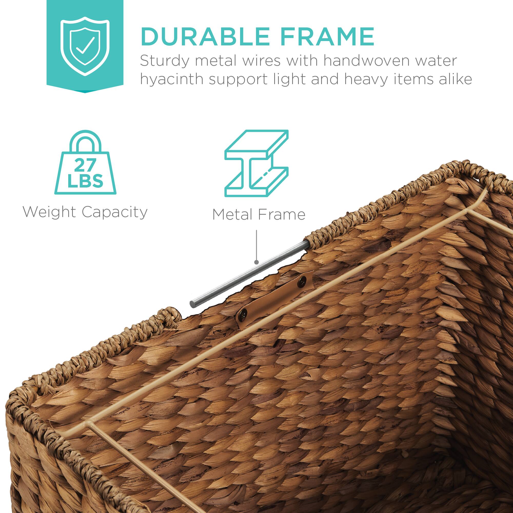 DURABLE FRAME  
Sturdy metal wires with handwoven water hyacinth support light and heavy items alike  
27 LBS Weight Capacity  
Metal Frame