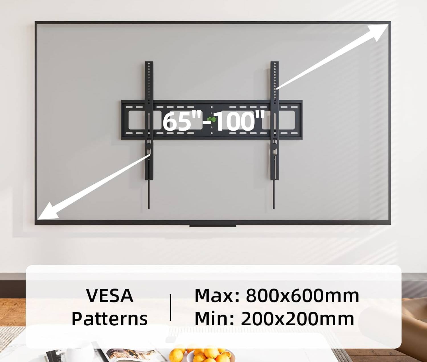 65" - 100"  
VESA Patterns  
Max: 800x600mm  
Min: 200x200mm