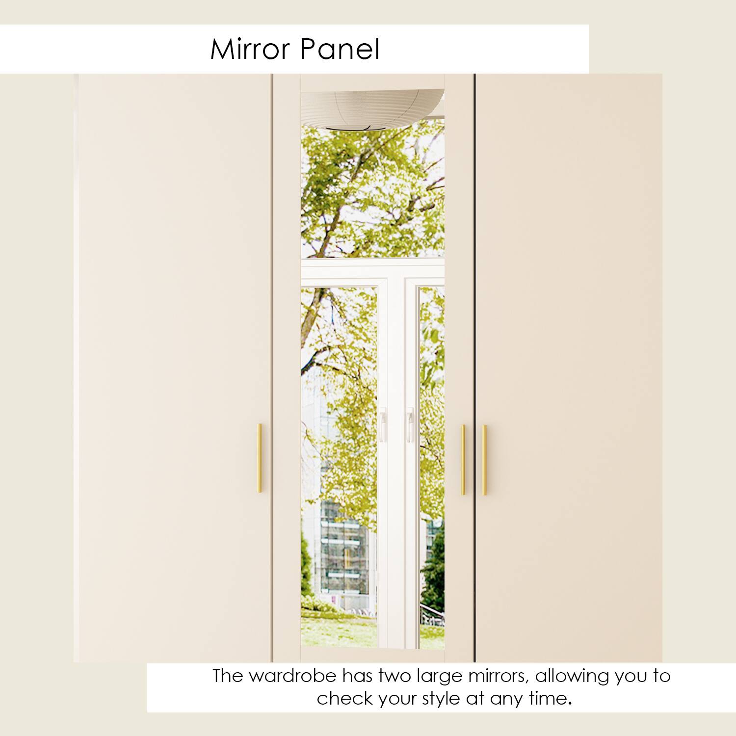 Mirror Panel

The wardrobe has two large mirrors, allowing you to check your style at any time.