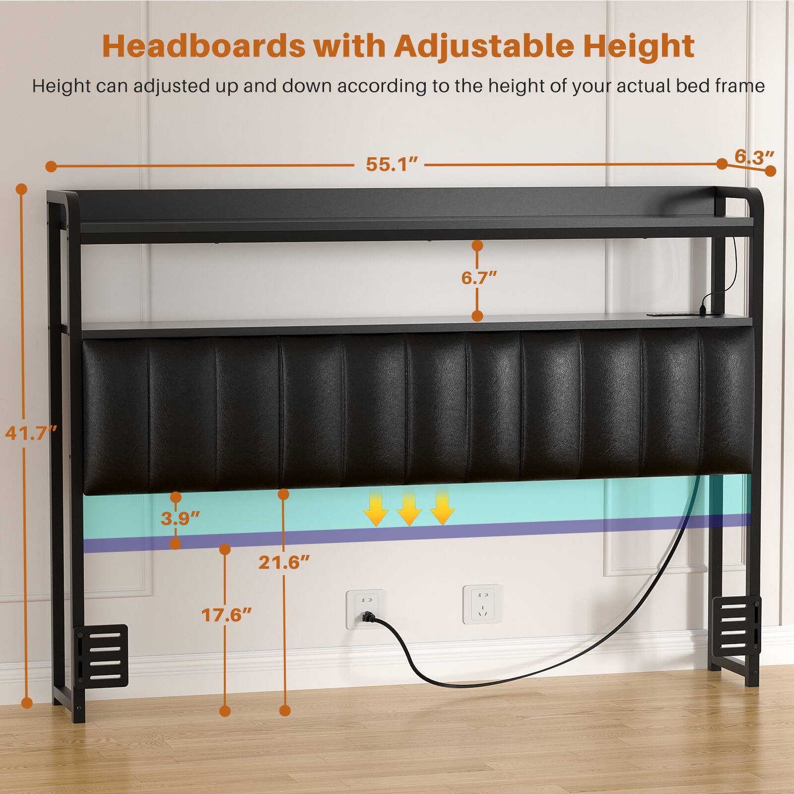 Headboards with Adjustable Height  
Height can be adjusted up and down according to the height of your actual bed frame  

- 55.1"  
- 6.3"  
- 6.7"  
- 41.7"  
- 3.9"  
- 21.6"  
- 17.6"