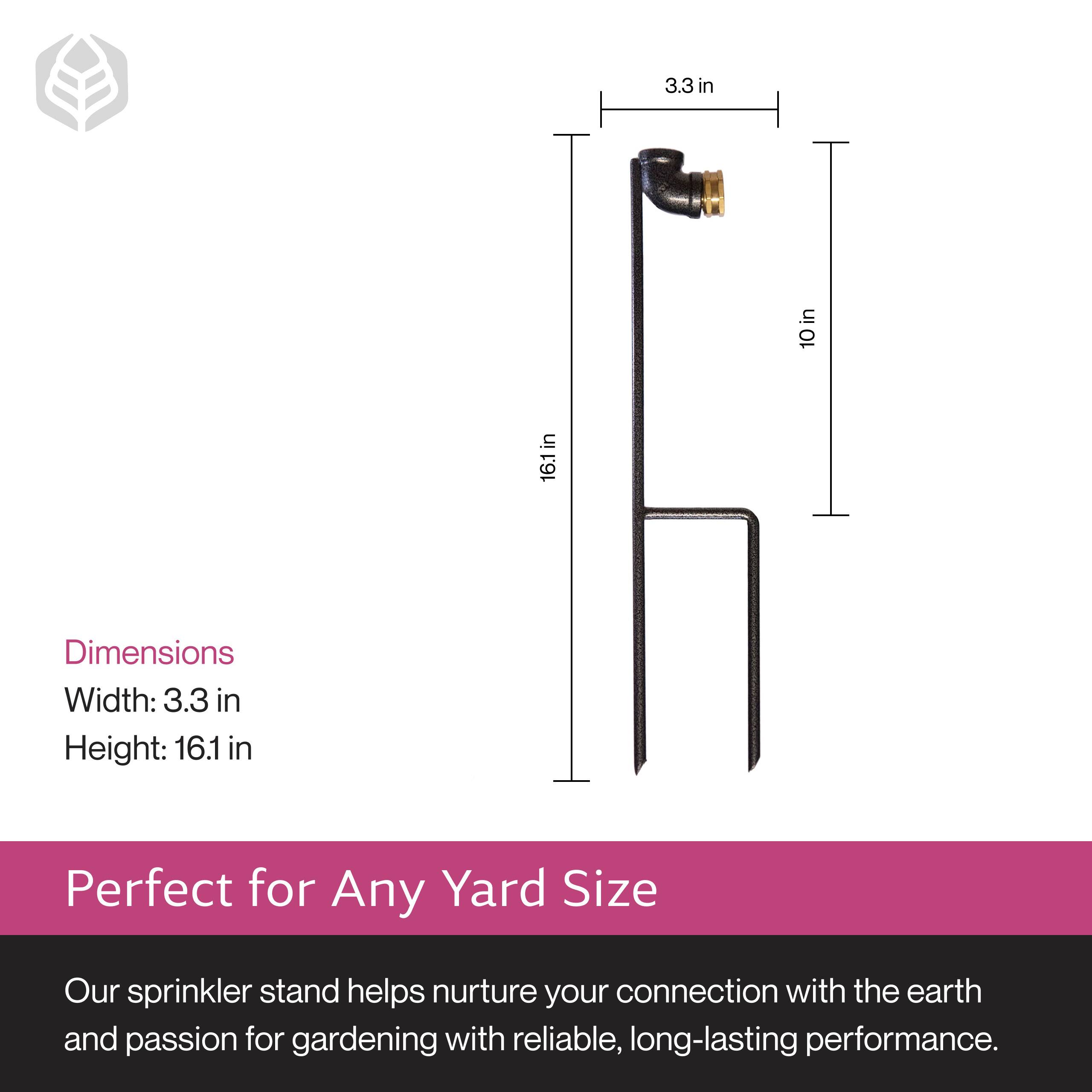 Dimensions  
Width: 3.3 in  
Height: 16.1 in  

Perfect for Any Yard Size  

Our sprinkler stand helps nurture your connection with the earth and passion for gardening with reliable, long-lasting performance.