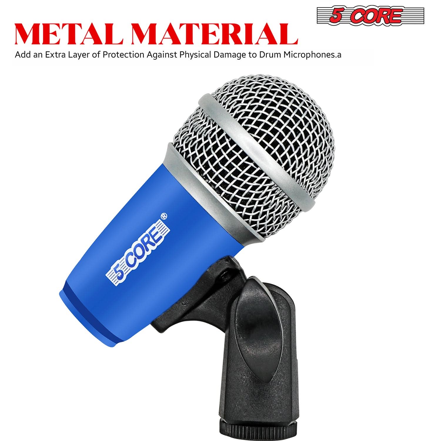 5 CORE

METAL MATERIAL  
Add an Extra Layer of Protection Against Physical Damage to Drum Microphones.