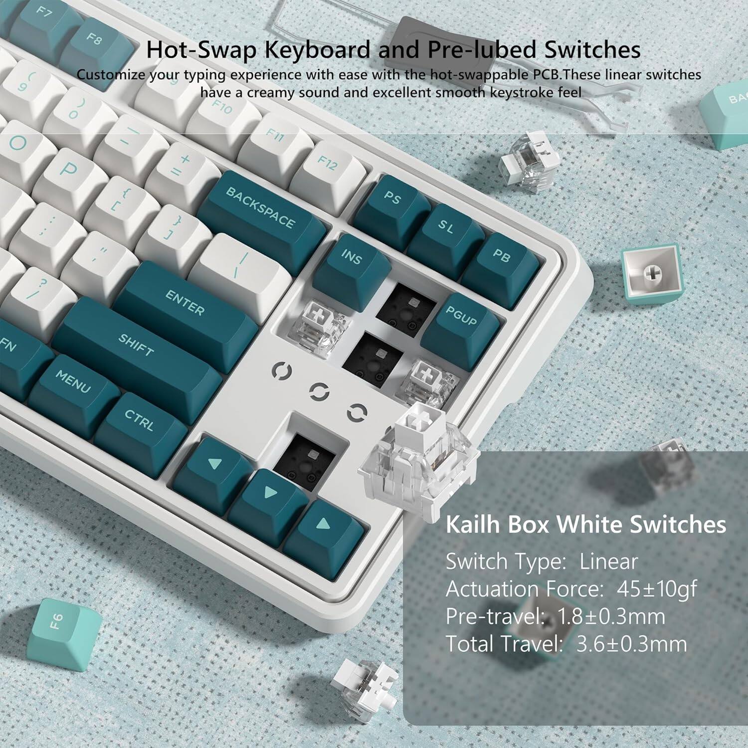 Hot-Swap Keyboard and Pre-lubed Switches

Customize your typing experience with ease with the hot-swappable PCB. These linear switches have a creamy sound and excellent smooth keystroke feel.

Kailh Box White Switches

Switch Type: Linear  
Actuation Force: 45±10gf  
Pre-travel: 1.8±0.3mm  
Total Travel: 3.6±0.3mm