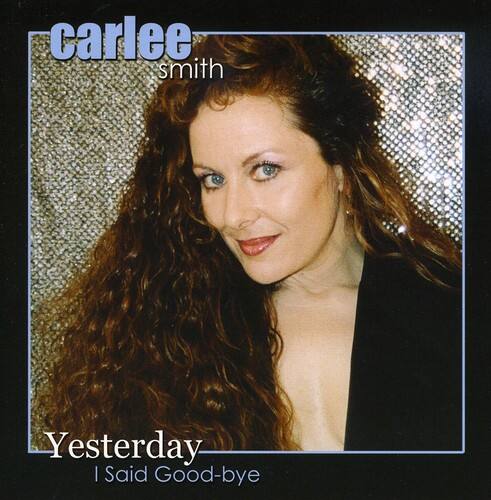 Carlee Smith - Yesterday I Said Good-Bye   - COMPACT DISCS [CD] price history on PriceWatchPro