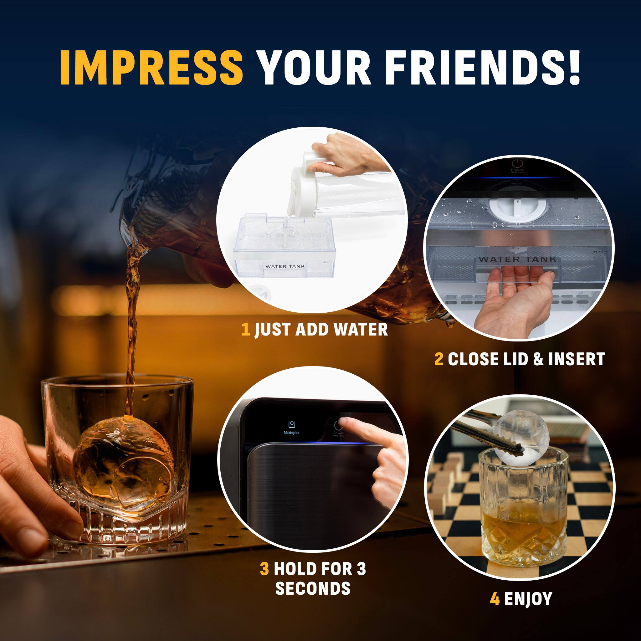 IMPRESS YOUR FRIENDS!

1. JUST ADD WATER
2. CLOSE LID & INSERT
3. HOLD FOR 3 SECONDS
4. ENJOY