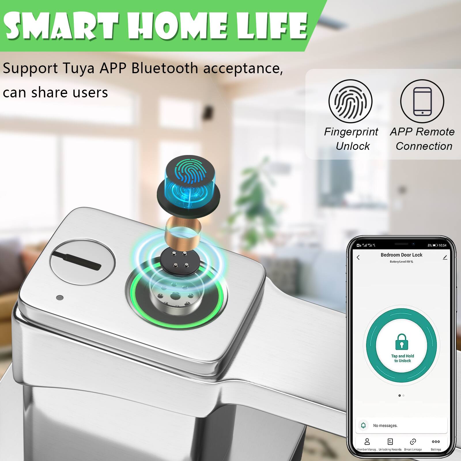 SMART HOME LIFE Support Tuya APP Bluetooth acceptance, can share users Fingerprint APP Remote Unlock Connection SUS1 SIS Bedroom Door Lock Tap and Hold to Unlock No messages