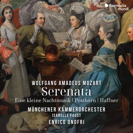 harmonia mundi
WOLFGANG AMADEUS MOZART
Serenata
Eine kleine Nachtmusik | Posthorn | Haffner
MÜNCHENER KAMMERORCHESTER
ISABELLE FAUST
ENRICO ONOFRI