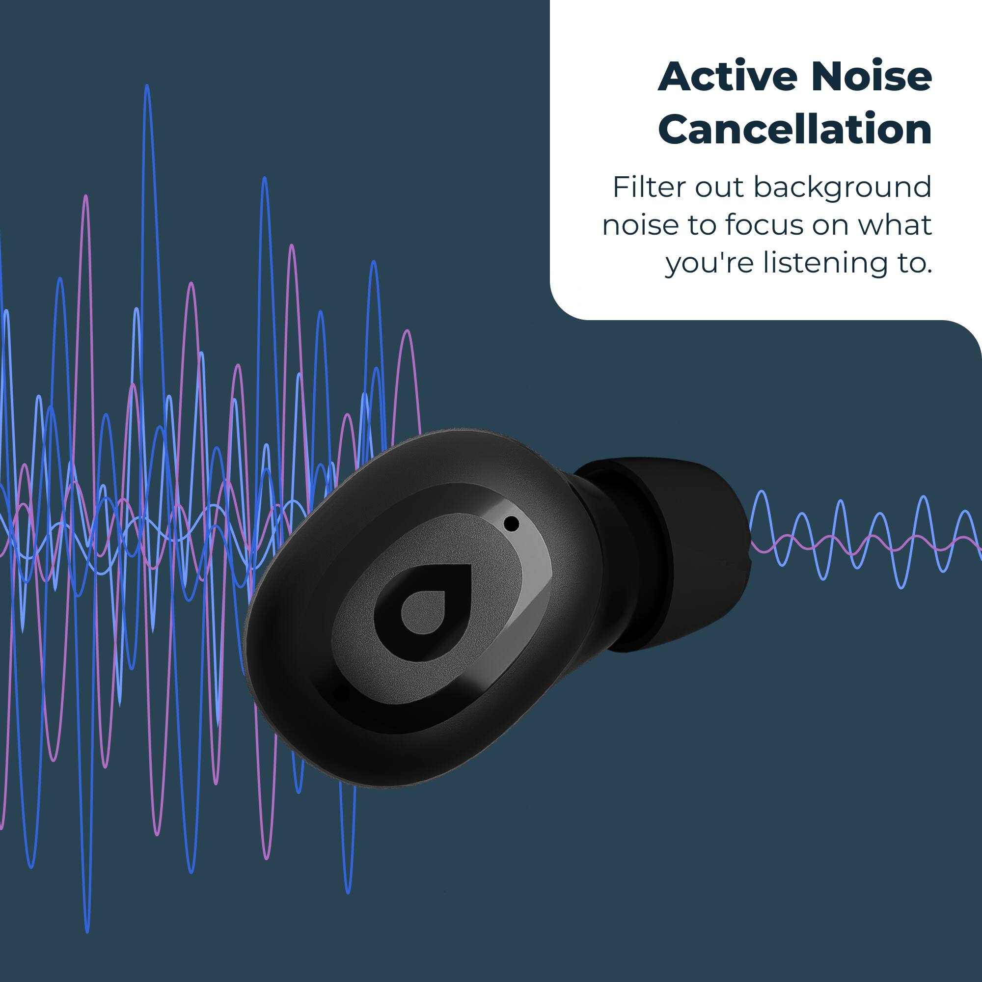 Active Noise Cancellation

Filter out background noise to focus on what you're listening to.