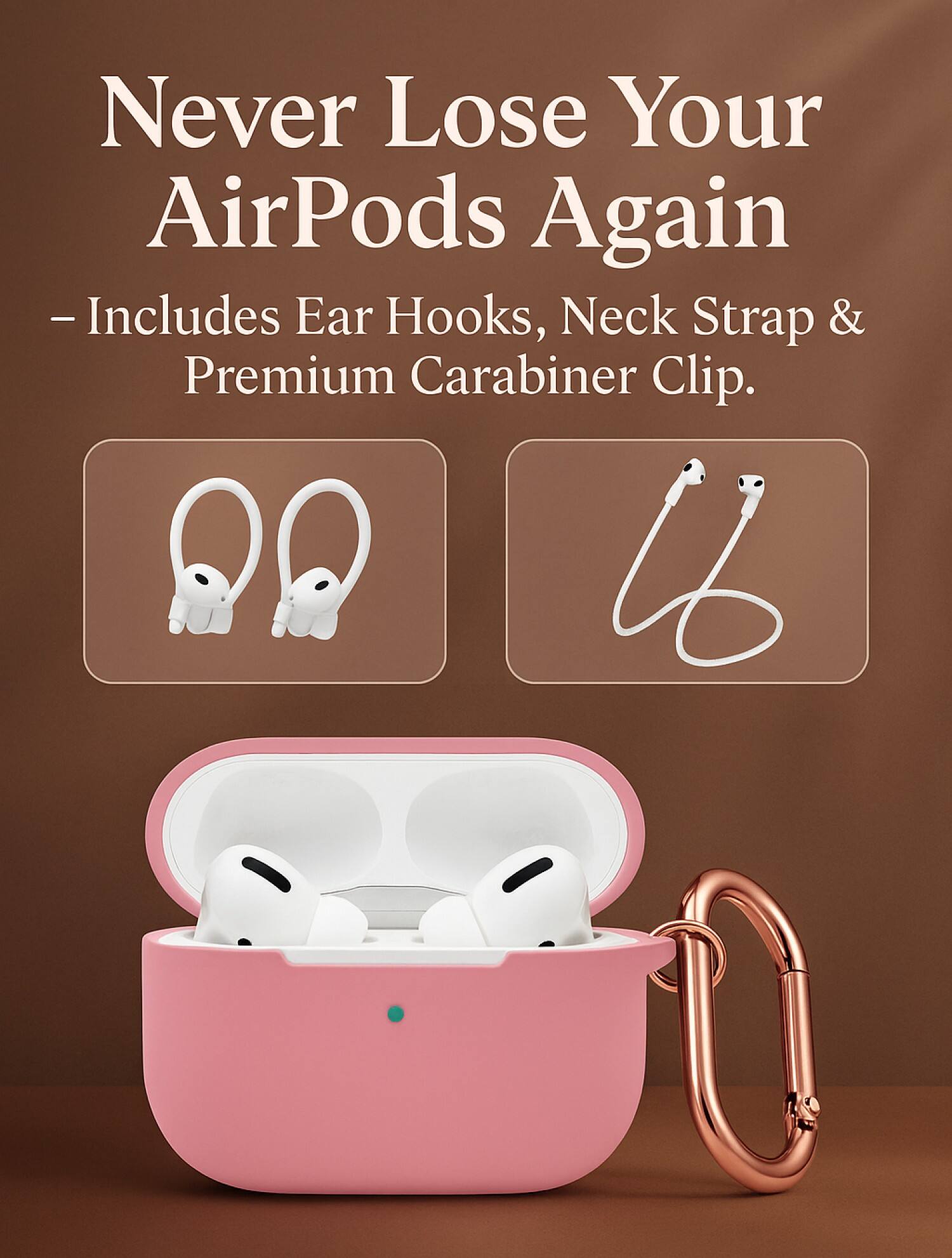Never Lose Your AirPods Again  
- Includes Ear Hooks, Neck Strap & Premium Carabiner Clip.