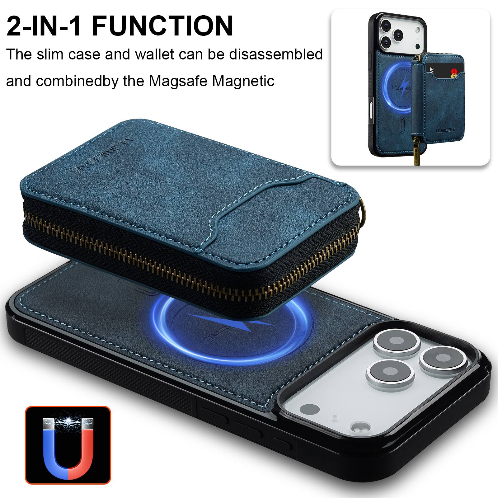 2-IN-1 FUNCTION  
The slim case and wallet can be disassembled and combined by the Magsafe Magnetic.