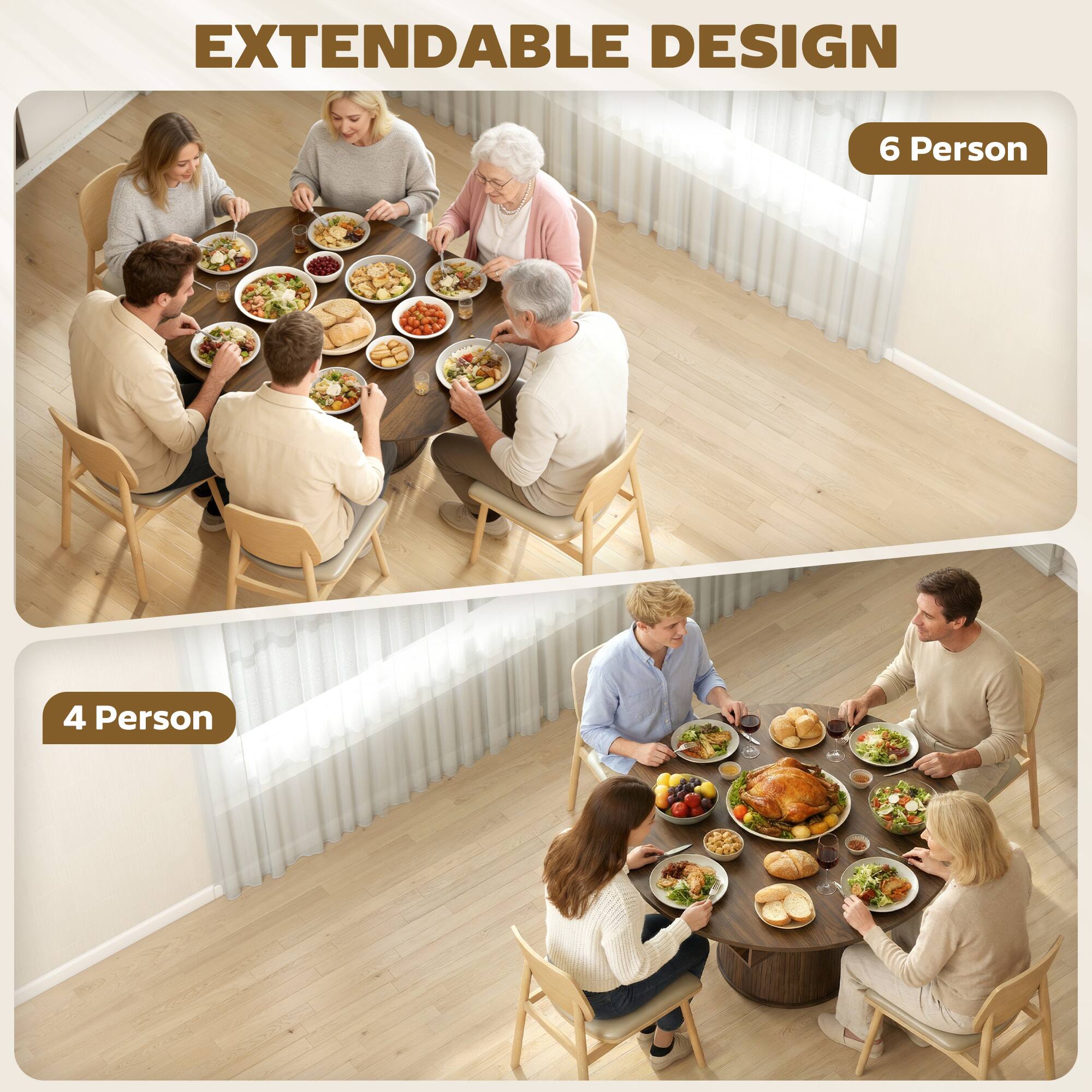 EXTENDABLE DESIGN

6 Person

4 Person