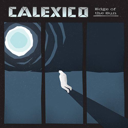 Calexico - Edge of the Sun - VINYL LP