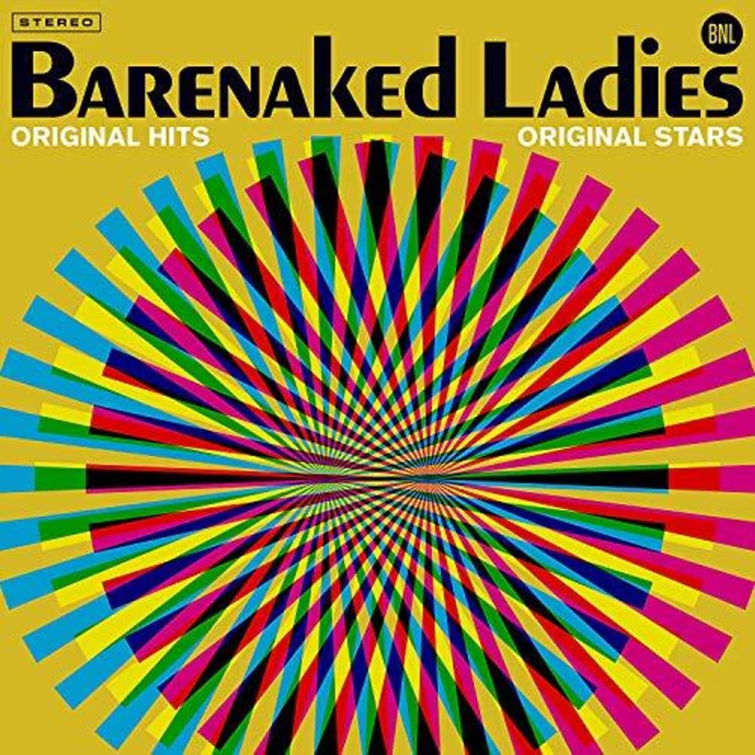 Barenaked Ladies  
Original Hits  
Original Stars  

BNL  
Stereo