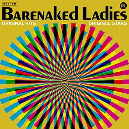 Barenaked Ladies
Original Hits
Original Stars
BNL
Stereo