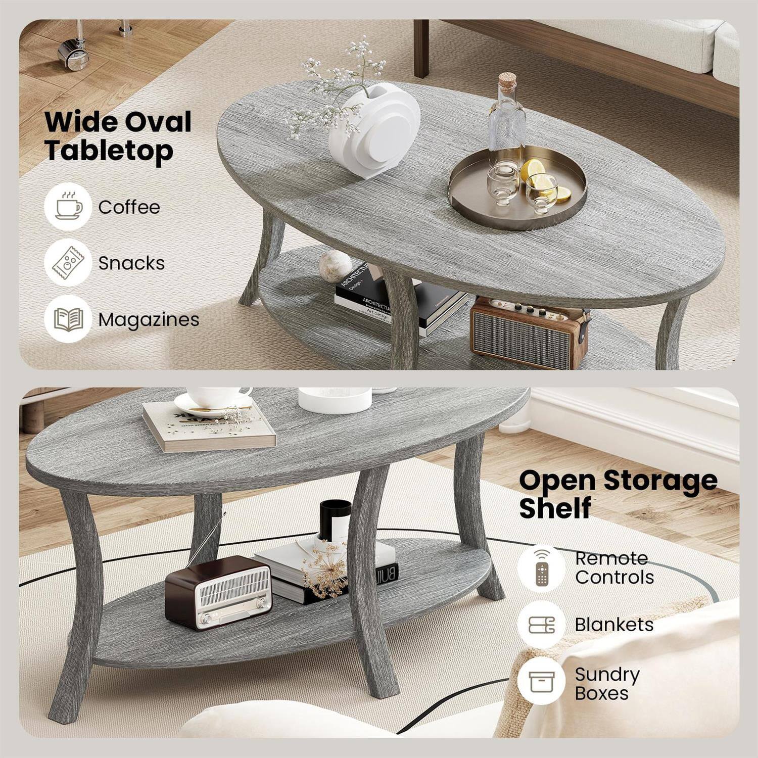 Wide Oval Tabletop  
- Coffee  
- Snacks  
- Magazines  

Open Storage Shelf  
- Remote Controls  
- Blankets  
- Sundry Boxes
