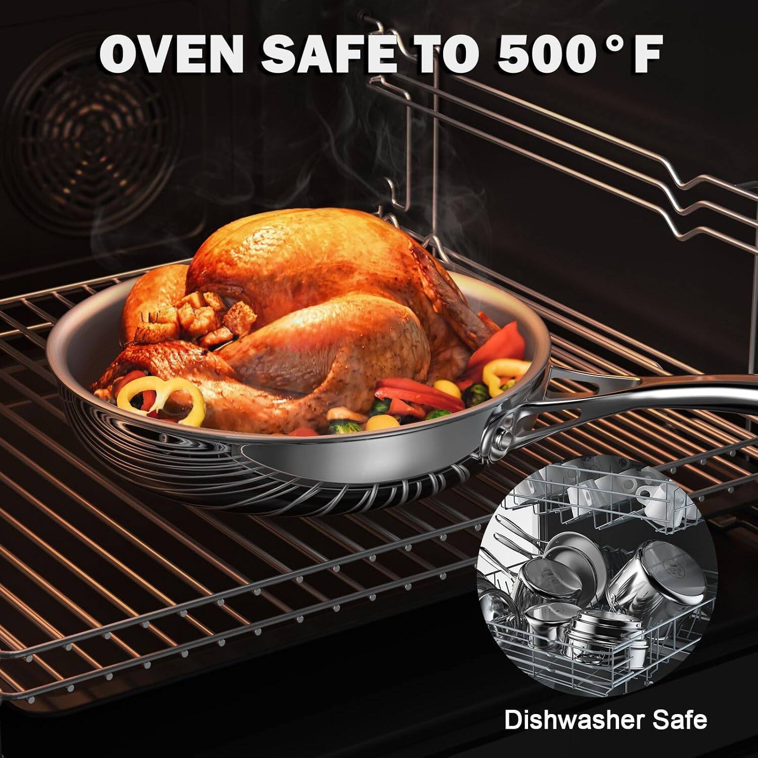 OVEN SAFE TO 500°F  
Dishwasher Safe