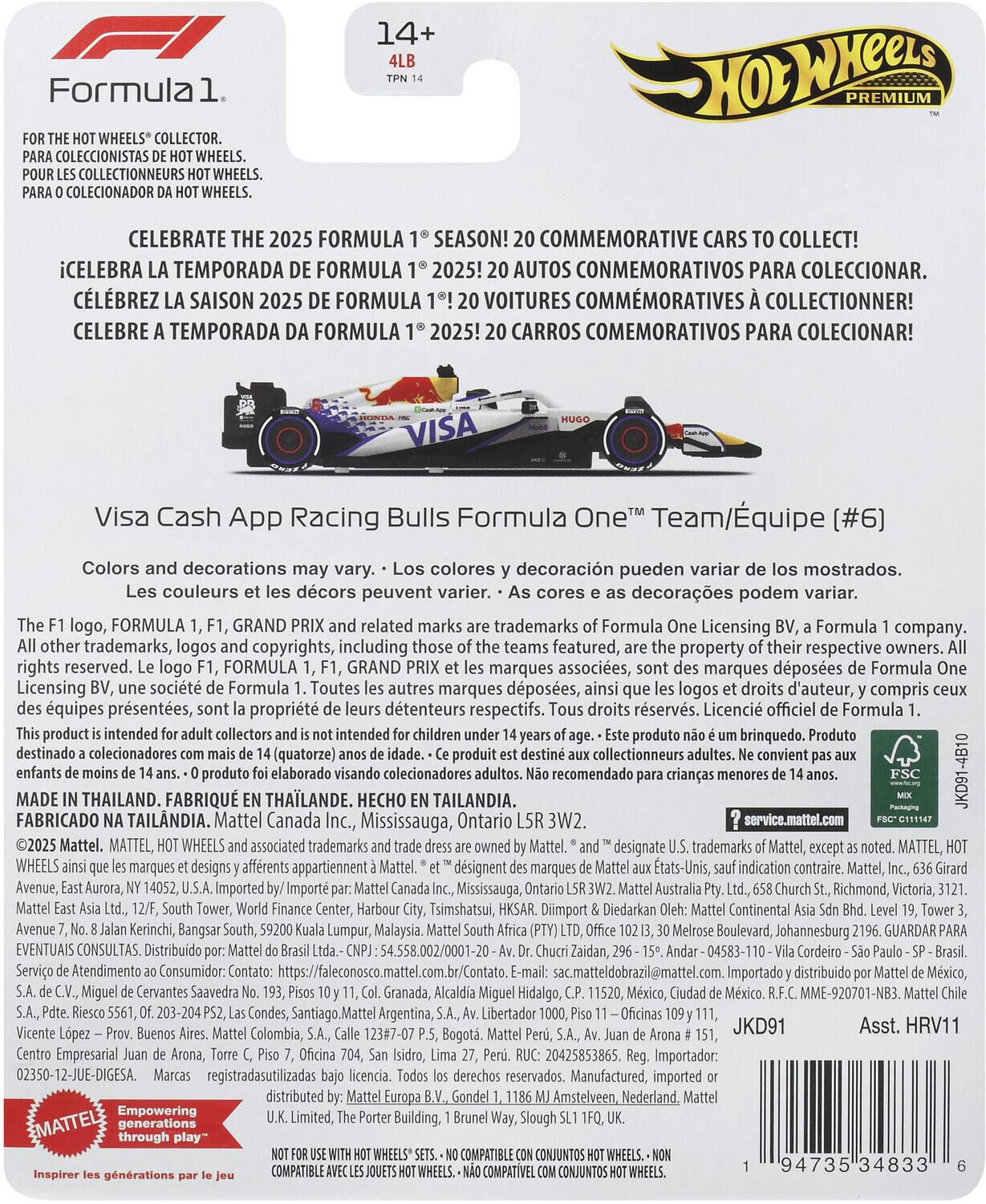 14+ Formula PREMIUM WHEELS COLLECTOR. COLECCIONISTAS WHEELS. COLLECTIONNEURS COLECIONADOR WHEELS. CELEBRATE 2025 FORMULA SEASON! COMMEMORATIVE CARS COLLECT! iCELEBRA TEMPORADA FORMULA 2025! AUTOS CONMEMORATIVOS PARA COLECCIONAR. CLBREZ SAISON 2025 FORMULA VOITURES COMMMORATIVES COLLECTIONNER! CELEBRE TEMPORADA FORMULA 2025! CARROS COMEMORATIVOS PARA COLECIONAR! Visa Cash App Racing Bulls Formula One™ Team/Equipe [#6] Colors and decorations may vary. Los colores y decoración pueden variar de los mostrados. Les couleurs et les décors peuvent varier. As cores e as decorações podem variar. The F1 logo, FORMULA 1, F1, GRAND PRIX and related marks are trademarks of Formula One Licensing BV, a Formula 1 company. All other trademarks, logos and copyrights, including those of the teams featured, are the property of their respective owners.