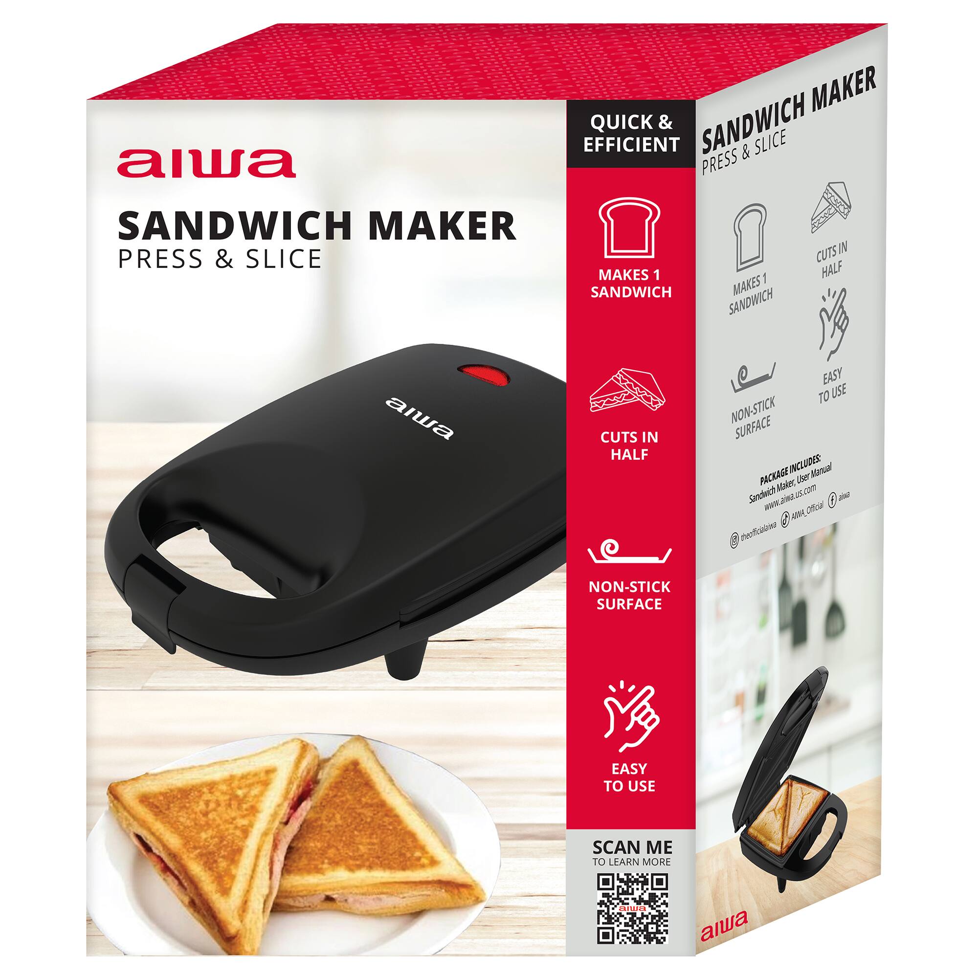 aiwa SANDWICH MAKER PRESS & SLICE

QUICK & EFFICIENT
MAKES 1 SANDWICH
CUTS IN HALF

EASY TO USE
NON-STICK SURFACE

PACKAGE INCLUDES:
User Manual

SCAN ME TO LEARN MORE

aiwa