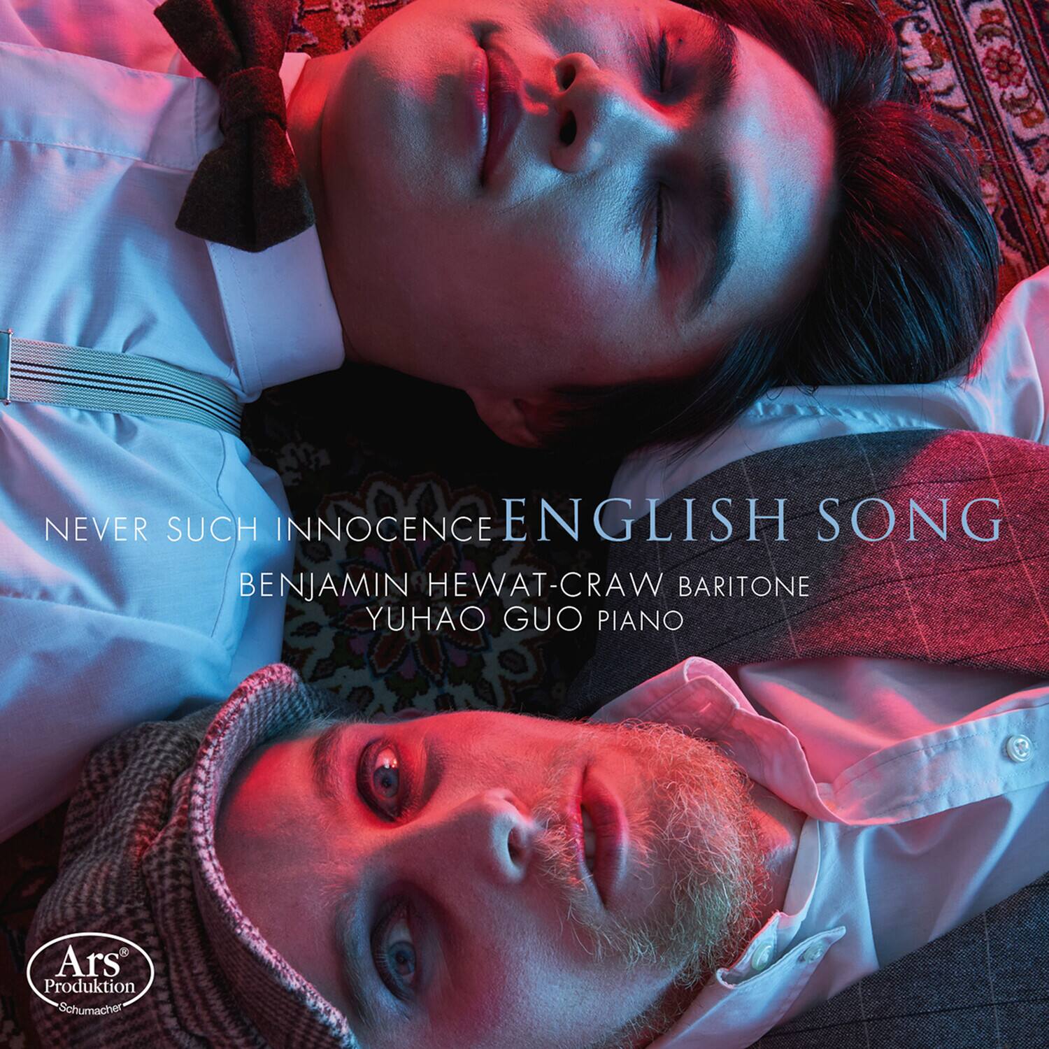 NEVER SUCH INNOCENCE  
ENGLISH SONG  

BENJAMIN HEWAT-CRAW BARITONE  
YUHAO GUO PIANO  

Ars Produktion Schumacher