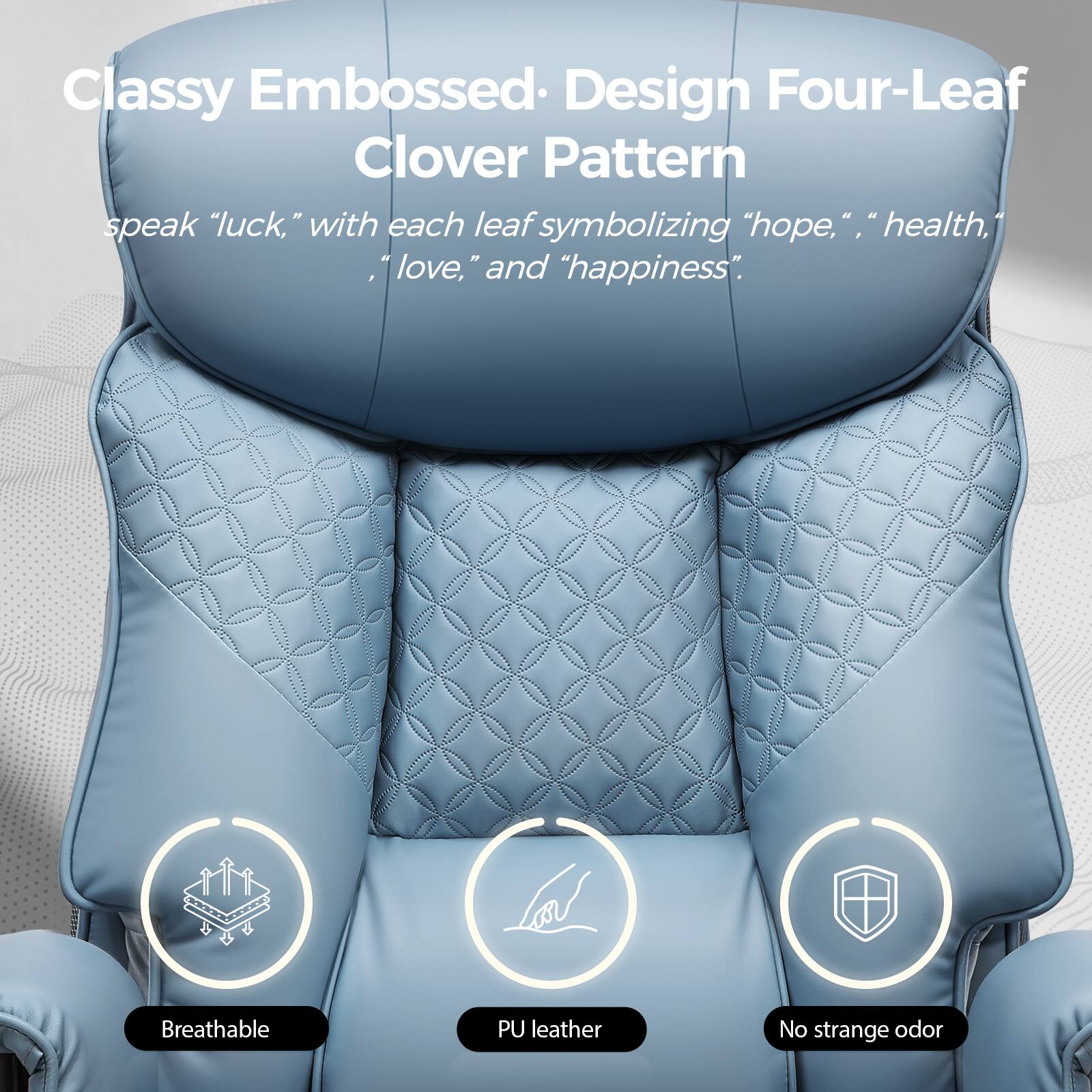 Classy Embossed: Design Four-Leaf Clover Pattern

speak "luck," with each leaf symbolizing "hope," "health," "love," and "happiness."

- Breathable
- PU leather
- No strange odor