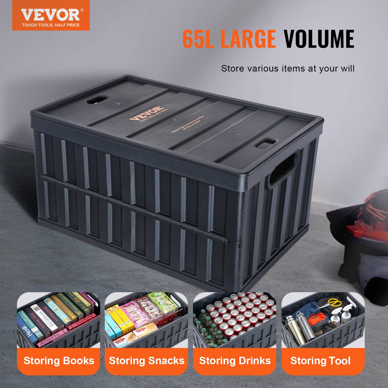 VEVOR TOUGH TOOLS, HALF PRICE

65L LARGE VOLUME

Store various items at your will

Storing Books

Storing Snacks

Storing Drinks

Storing Tool