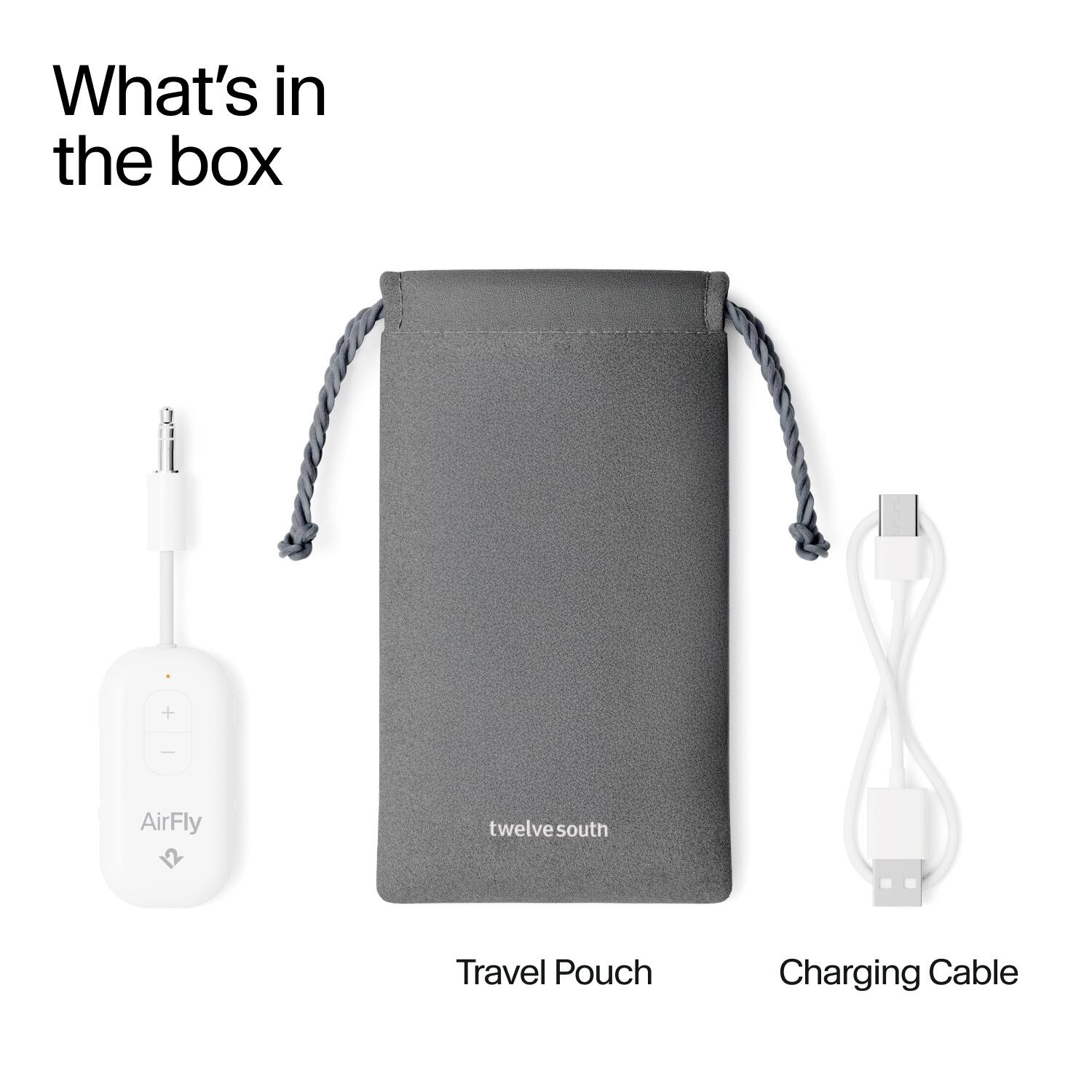What's in the box

- AirFly
- twelve south Travel Pouch
- Charging Cable