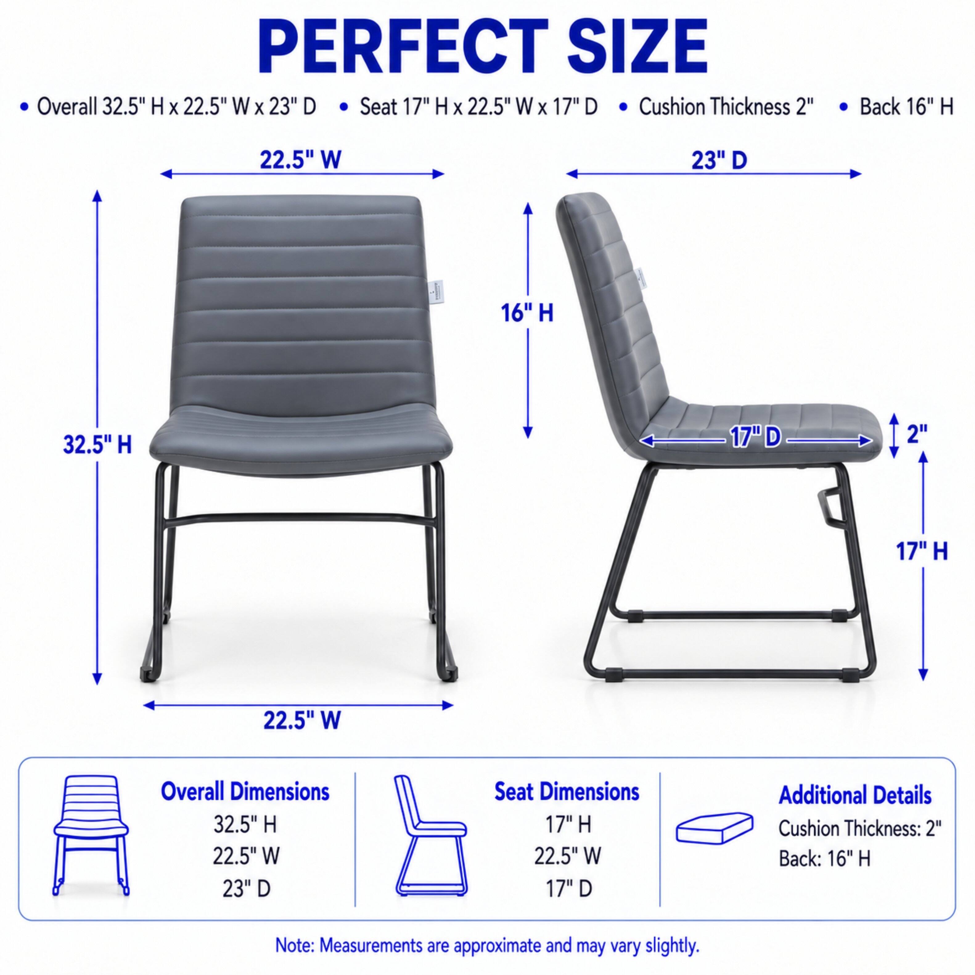 PERFECT SIZE

Overall 32.5" H X 22.5" W X 23" D  
Seat 17" H X 22.5" W X 17" D  
Cushion Thickness 2"  
Back 16" H

Overall Dimensions  
32.5" H  
22.5" W  
23" D

Seat Dimensions  
17" H  
22.5" W  
17" D

Additional Details  
Cushion Thickness: 2"  
Back: 16" H

Note: Measurements are approximate and may vary slightly.