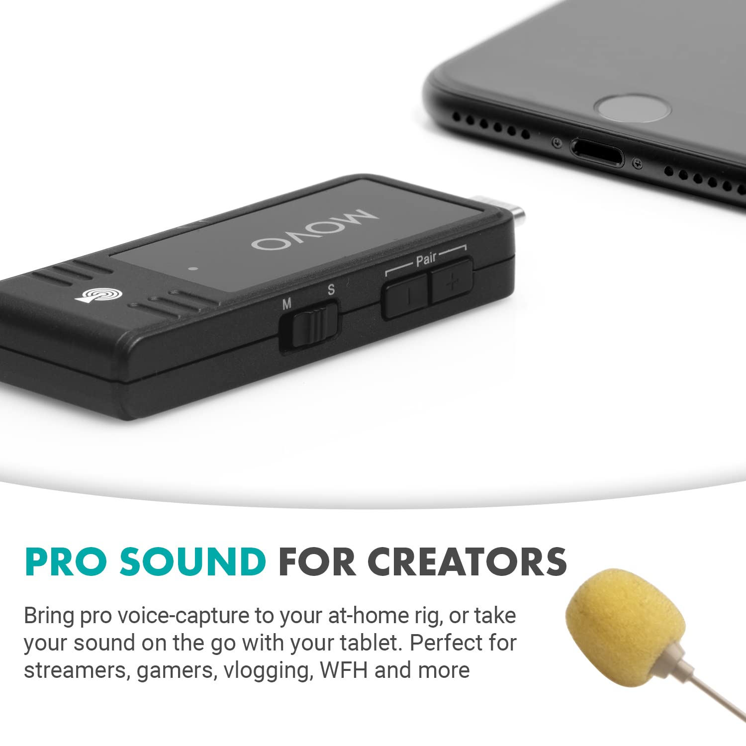 **PRO SOUND FOR CREATORS**

Bring pro voice-capture to your at-home rig, or take your sound on the go with your tablet. Perfect for streamers, gamers, vlogging, WFH and more.