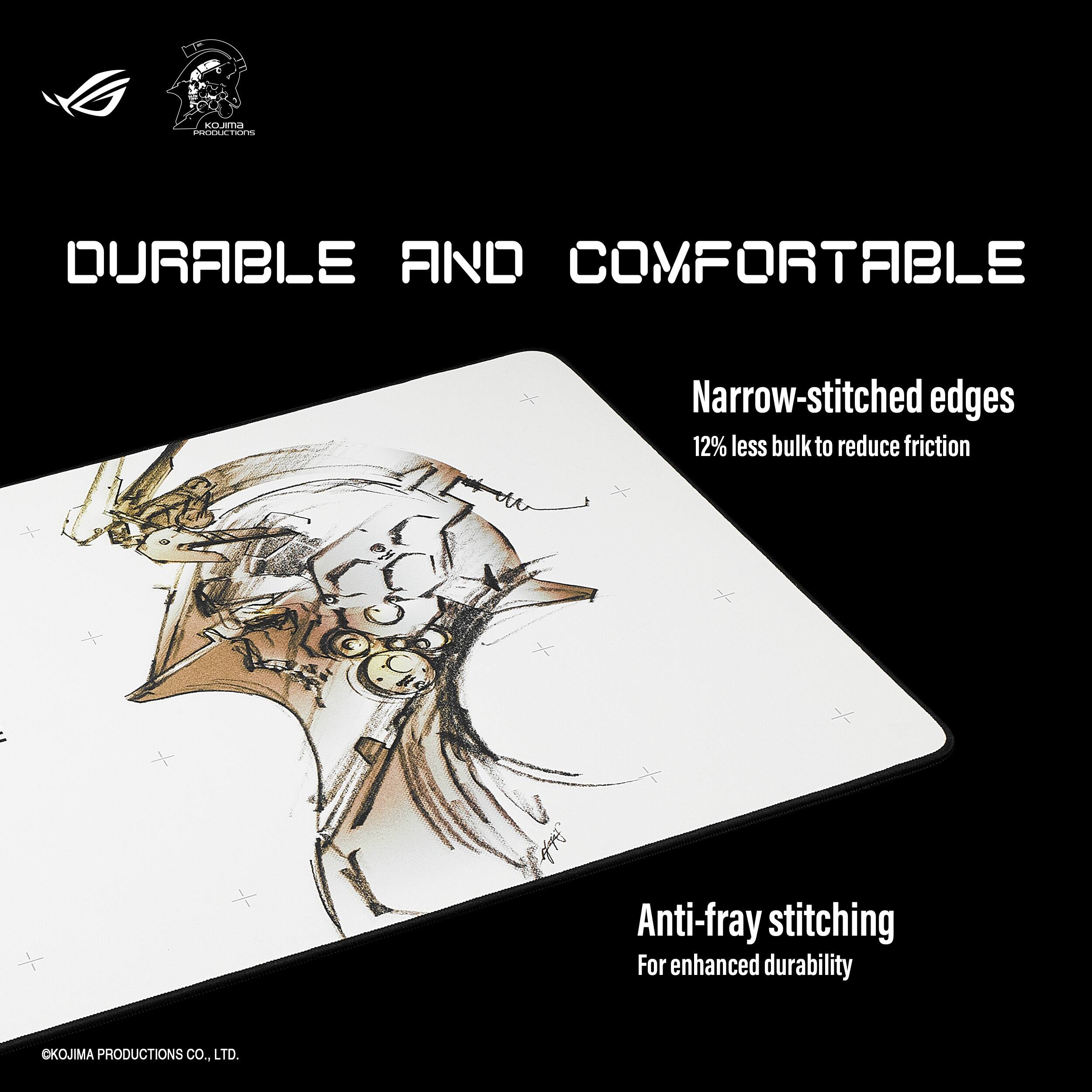 KOI OCIO DURABLE AND COMFORTABLE  
Narrow-stitched edges 12% less bulk to reduce friction  
Anti-fray stitching For enhanced durability  
OKOJIMA PRODUCTIONS CO., LTD.