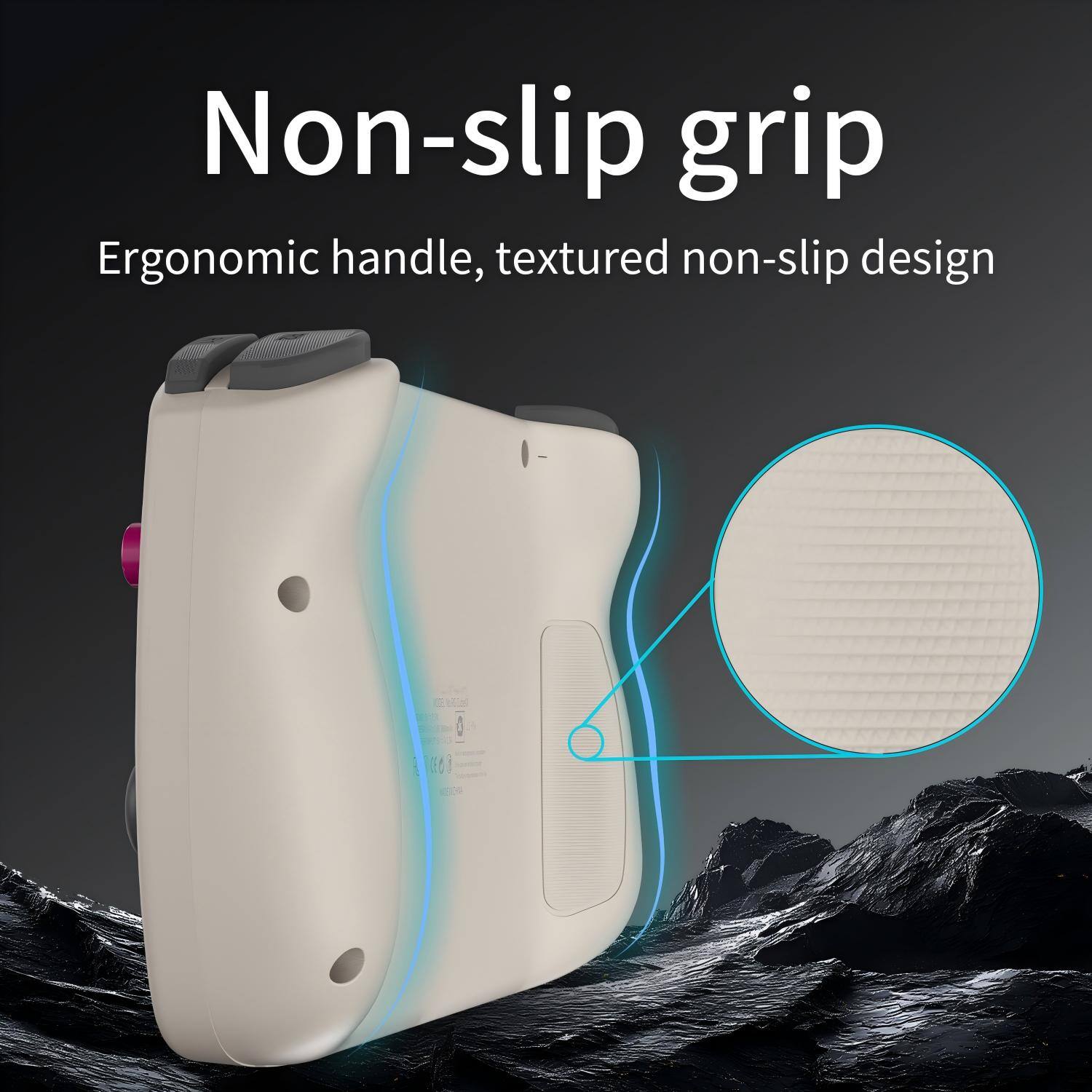 Non-slip grip  
Ergonomic handle, textured non-slip design