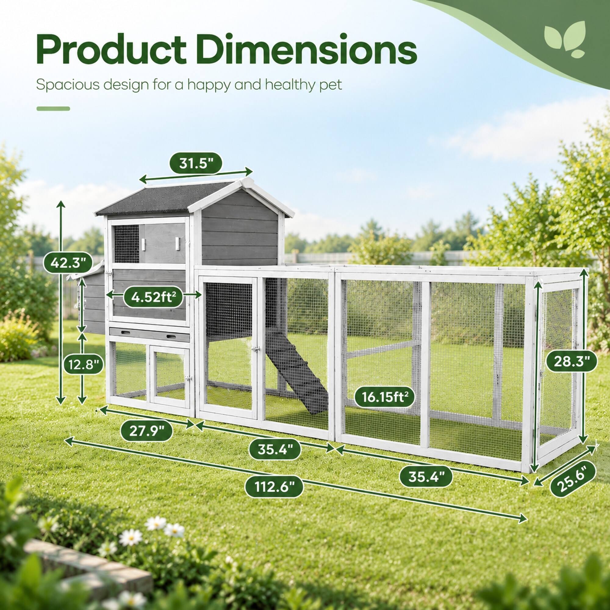 Product Dimensions: Spacious design for a happy and healthy pet

- 31.5"
- 42.3"
- 4.52ft²
- 12.8"
- 28.3"
- 16.15ft²
- 27.9"
- 35.4"
- 112.6"
- 35.4"
- 25.6"