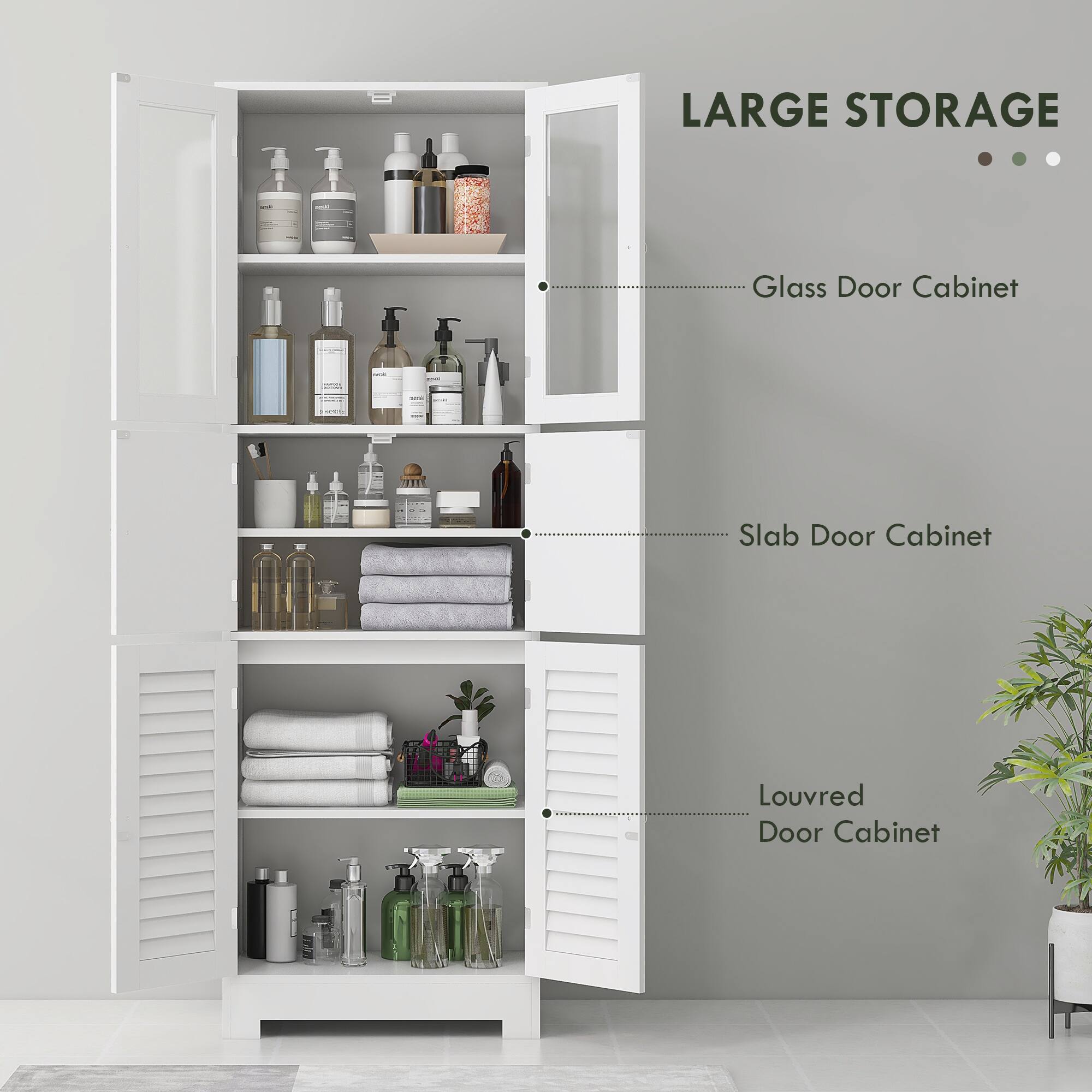 LARGE STORAGE
Glass Door Cabinet
Slab Door Cabinet
Louvred Door Cabinet