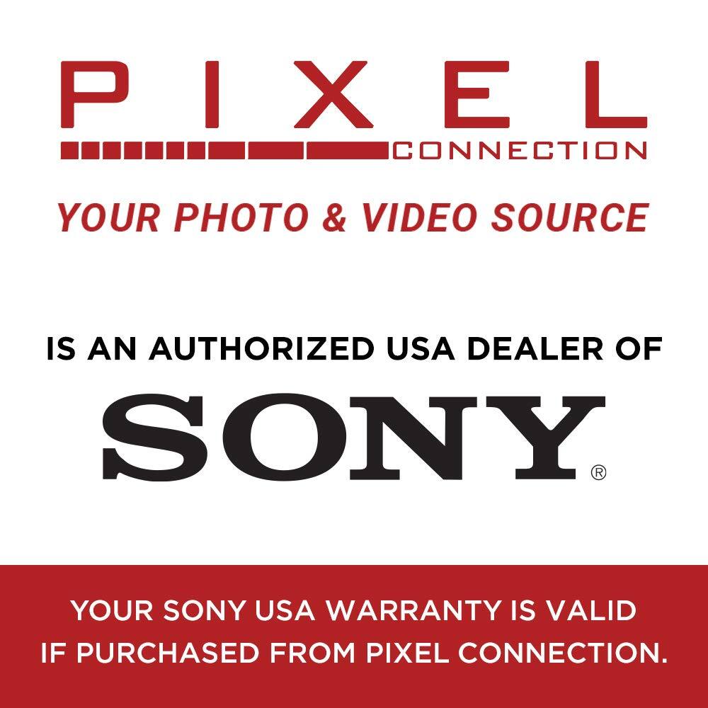 PIXEL CONNECTION  
YOUR PHOTO & VIDEO SOURCE  

IS AN AUTHORIZED USA DEALER OF  
SONY®  

YOUR SONY USA WARRANTY IS VALID IF PURCHASED FROM PIXEL CONNECTION.