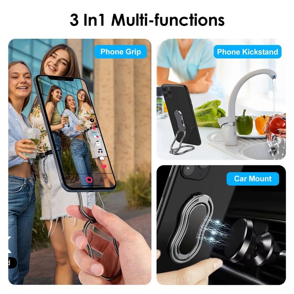 3 In1 Multi-functions

- Phone Grip
- Phone Kickstand
- Car Mount