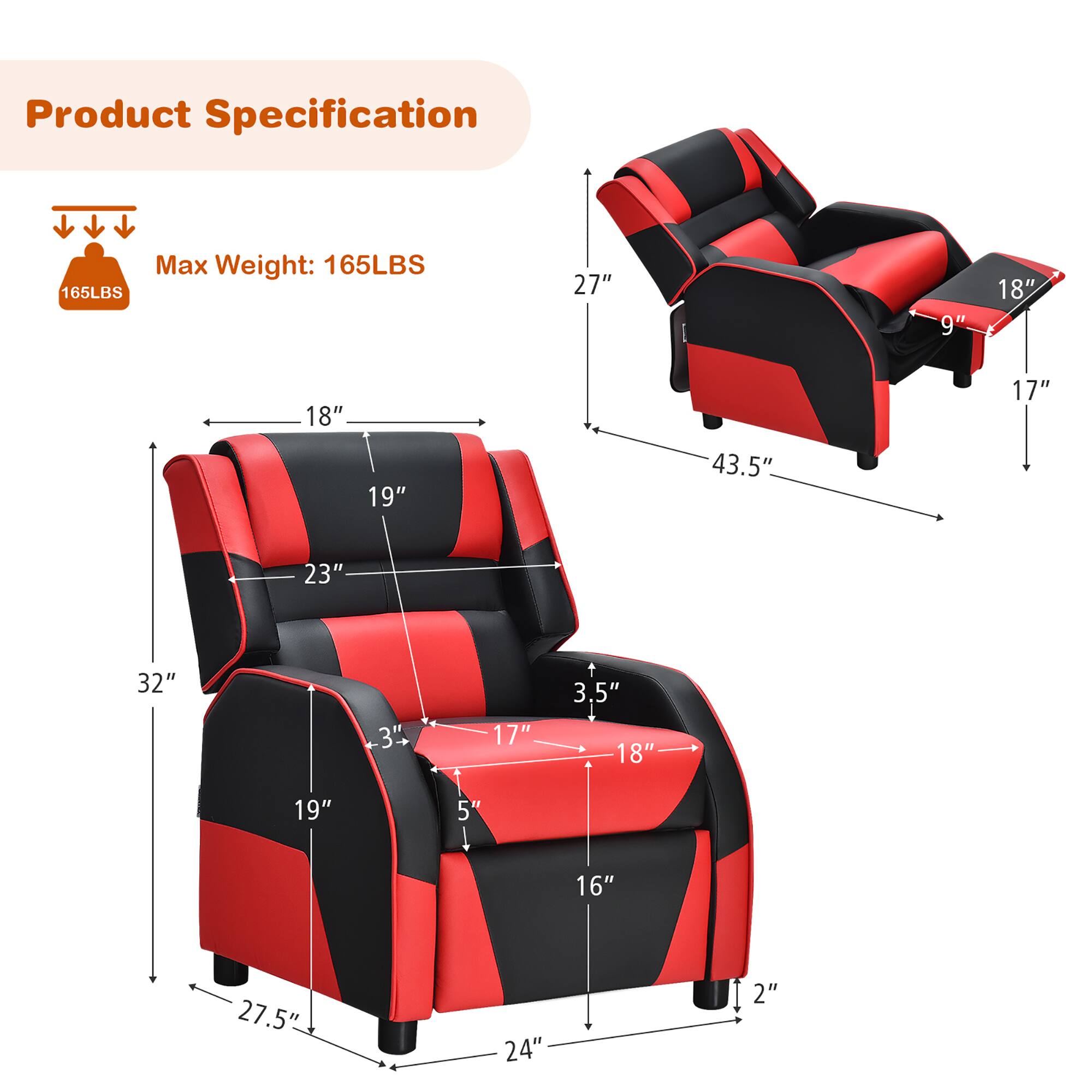 Product Specification

Max Weight: 165LBS

- 18"
- 19"
- 23"
- 32"
- 3"
- 17"
- 3.5"
- 18"
- 19"
- 5"
- 16"
- 27.5"
- 24"
- 2"
- 27"
- 9"
- 18"
- 17"
- 43.5"
