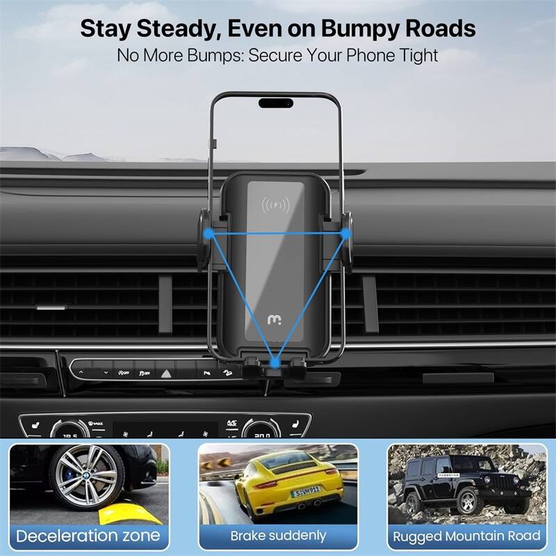 Stay Steady, Even on Bumpy Roads
No More Bumps: Secure Your Phone Tight

Deceleration zone
Brake suddenly
Rugged Mountain Road
