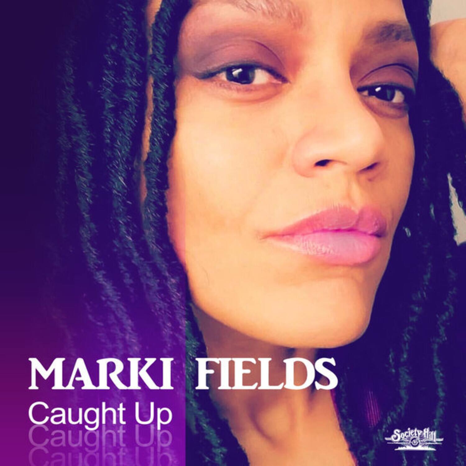 MARKI FIELDS  
Caught Up  
Caught Up  
Caught Up  

Society Hill