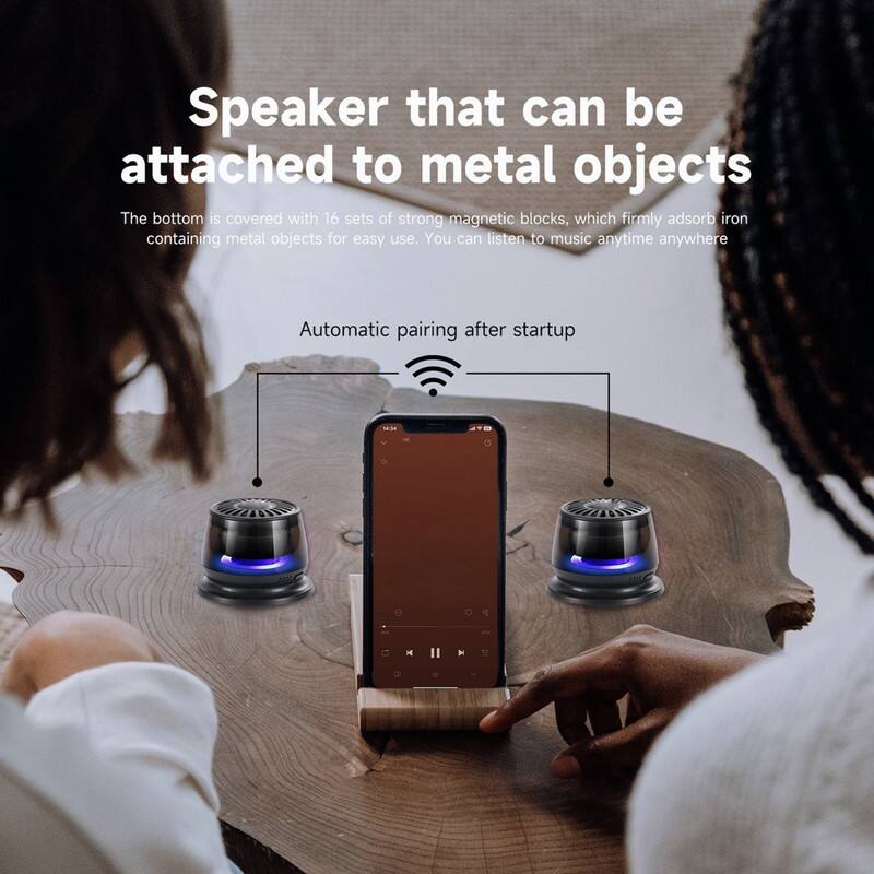 Speaker that can be attached to metal objects

The bottom is covered with 16 sets of strong magnetic blocks, which firmly adsorb iron containing metal objects for easy use. You can listen to music anytime anywhere.

Automatic pairing after startup