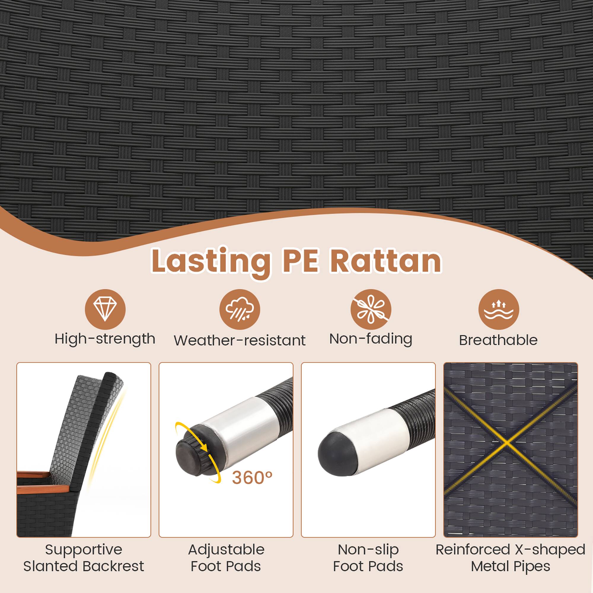 Lasting PE Rattan

- High-strength
- Weather-resistant
- Non-fading
- Breathable

- Supportive Slanted Backrest
- Adjustable Foot Pads (360°)
- Non-slip Foot Pads
- Reinforced X-shaped Metal Pipes