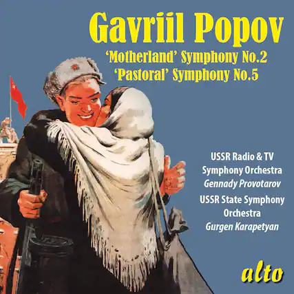 Gavriil Popov
'Motherland' Symphony No.2
'Pastoral' Symphony No.5
USSR Radio & TV Symphony Orchestra
Gennady Provotarov
USSR State Symphony Orchestra
Gurgen Karapetyan
alto