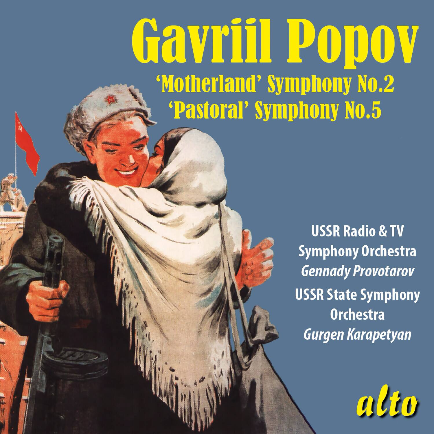 Gavriil Popov  
'Motherland' Symphony No.2  
'Pastoral' Symphony No.5  

USSR Radio & TV Symphony Orchestra  
Gennady Provotarov  
USSR State Symphony Orchestra  
Gurgen Karapetyan  

alto