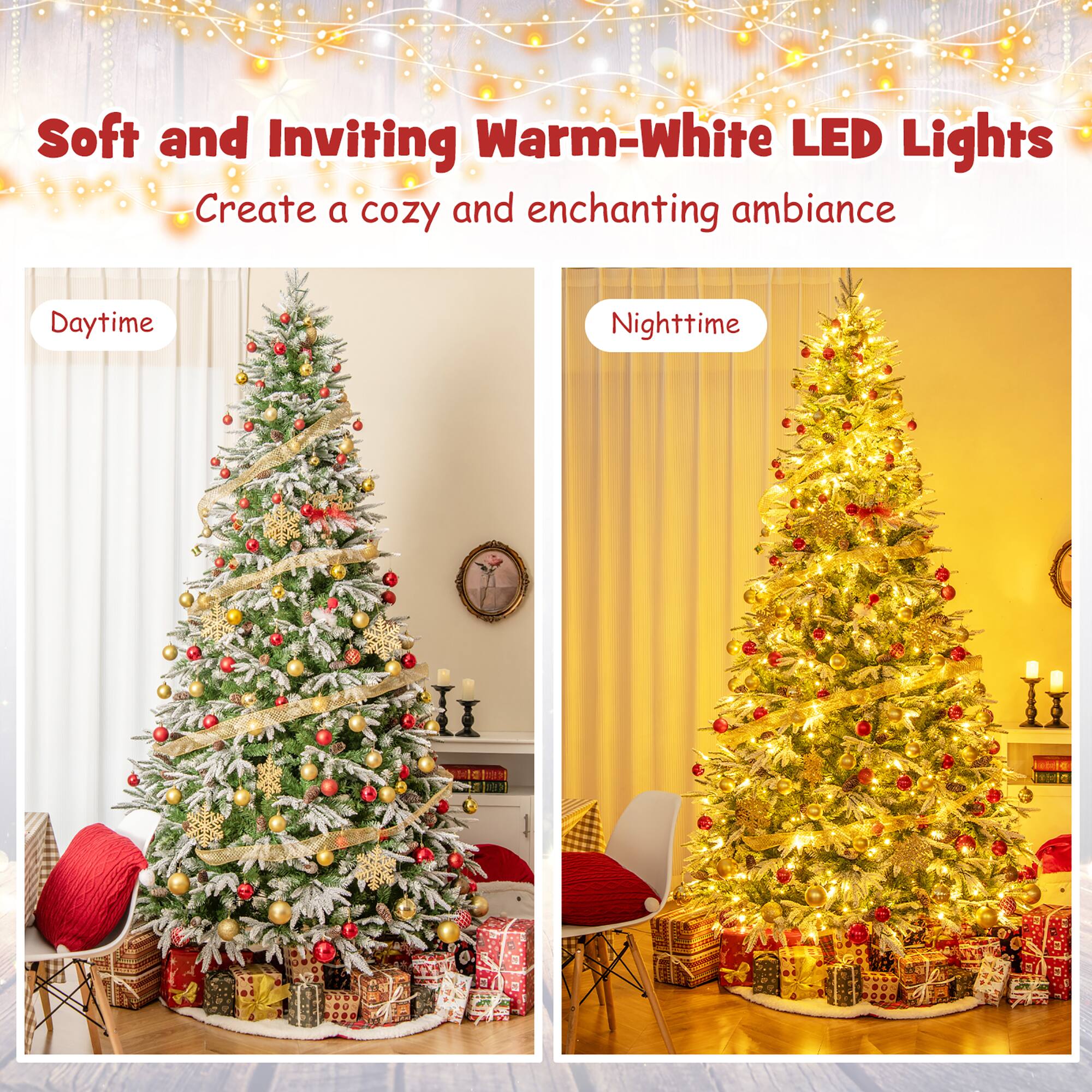 Soft and Inviting Warm-White LED Lights  
Create a cozy and enchanting ambiance  

Daytime  

Nighttime