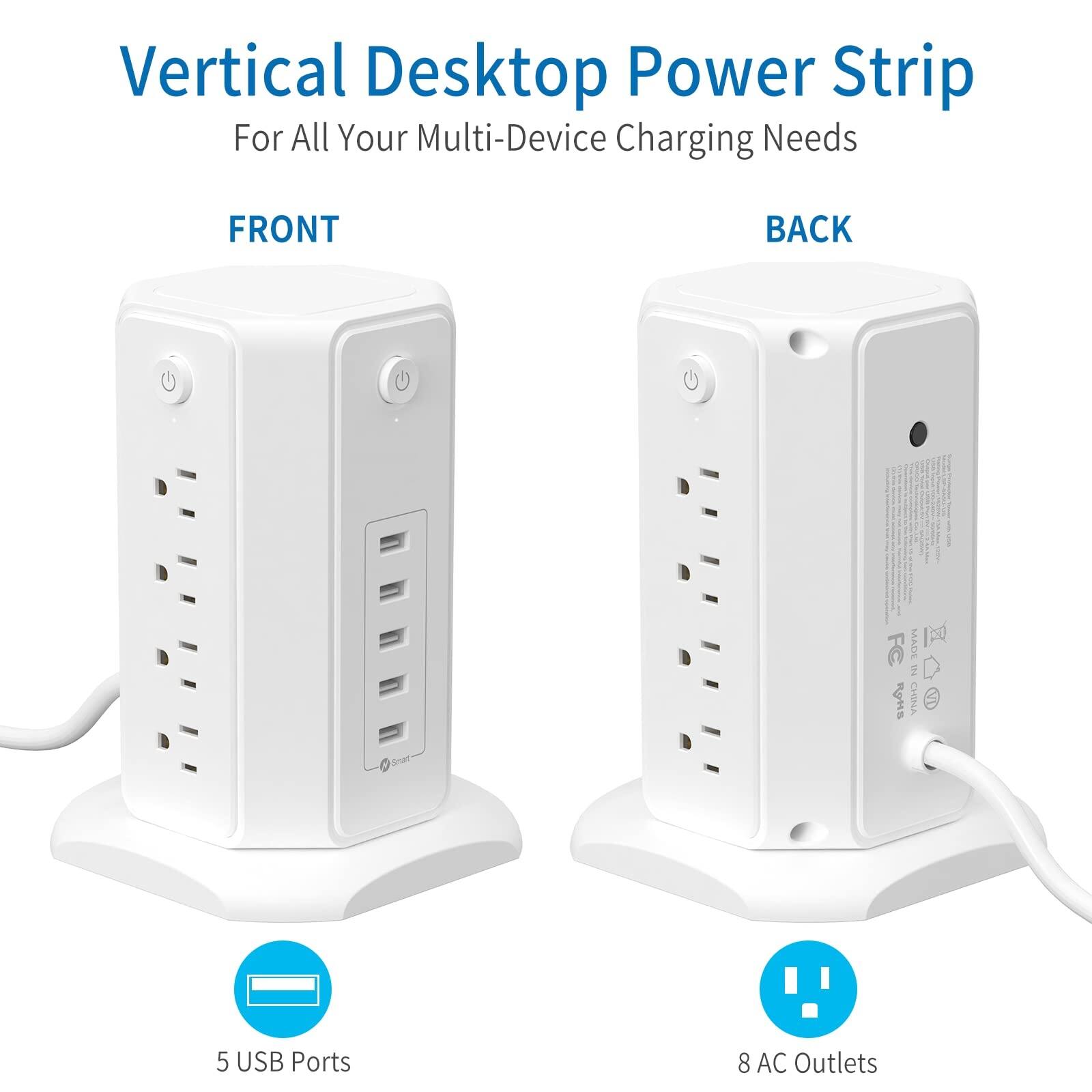 Vertical Desktop Power Strip  
For All Your Multi-Device Charging Needs  

FRONT  
BACK  

5 USB Ports  
8 AC Outlets