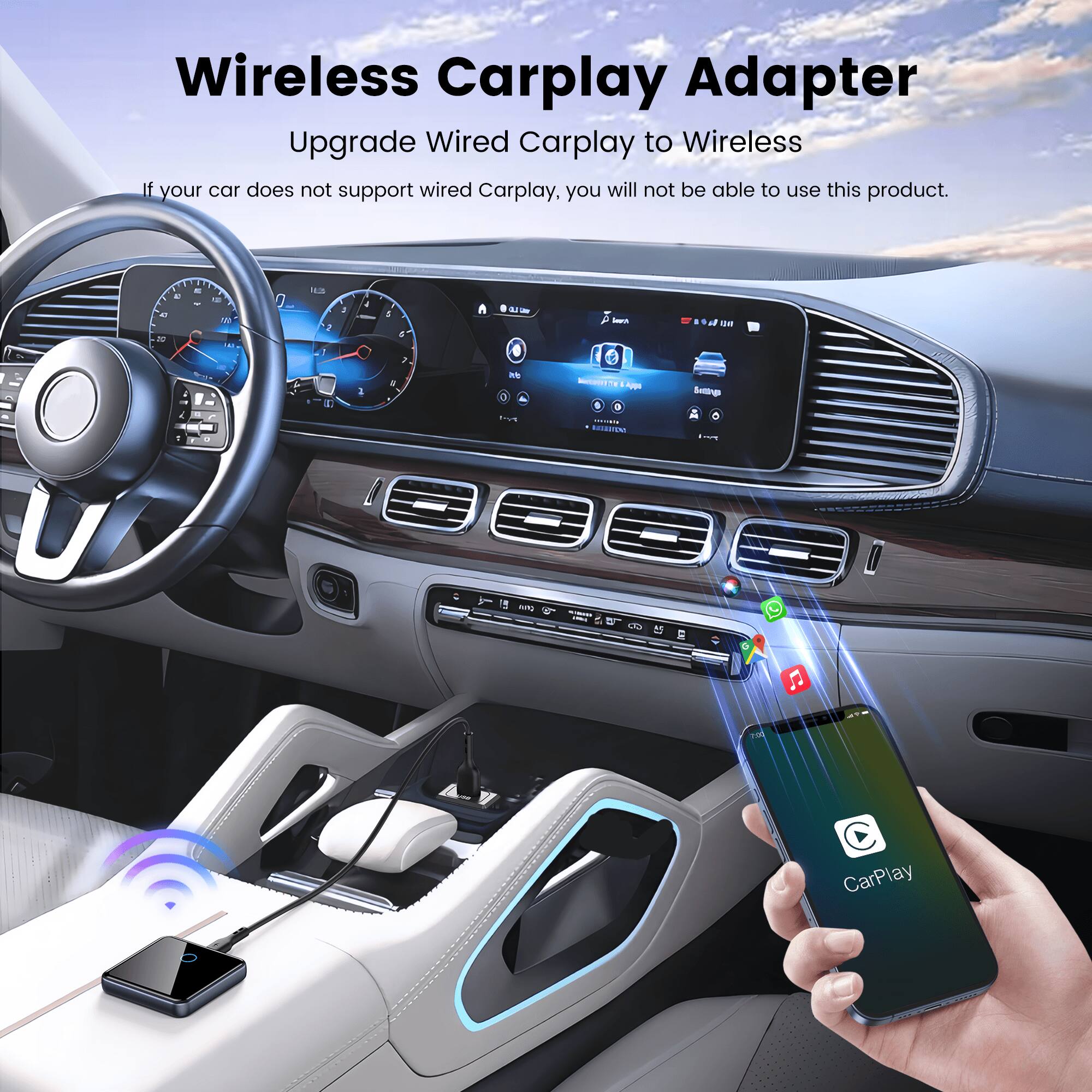 Wireless Carplay Adapter Upgrade Wired Carplay to Wireless If your car does not support wired Carplay, you will not be able to use this product.