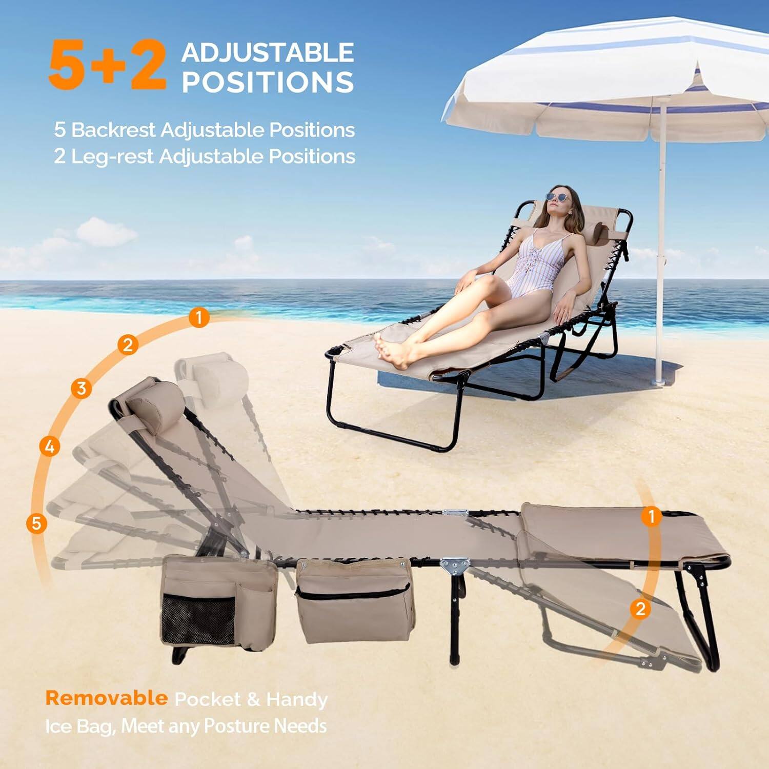 5+2 ADJUSTABLE POSITIONS

5 Backrest Adjustable Positions  
2 Leg-rest Adjustable Positions

Removable Pocket & Handy Ice Bag, Meet any Posture Needs